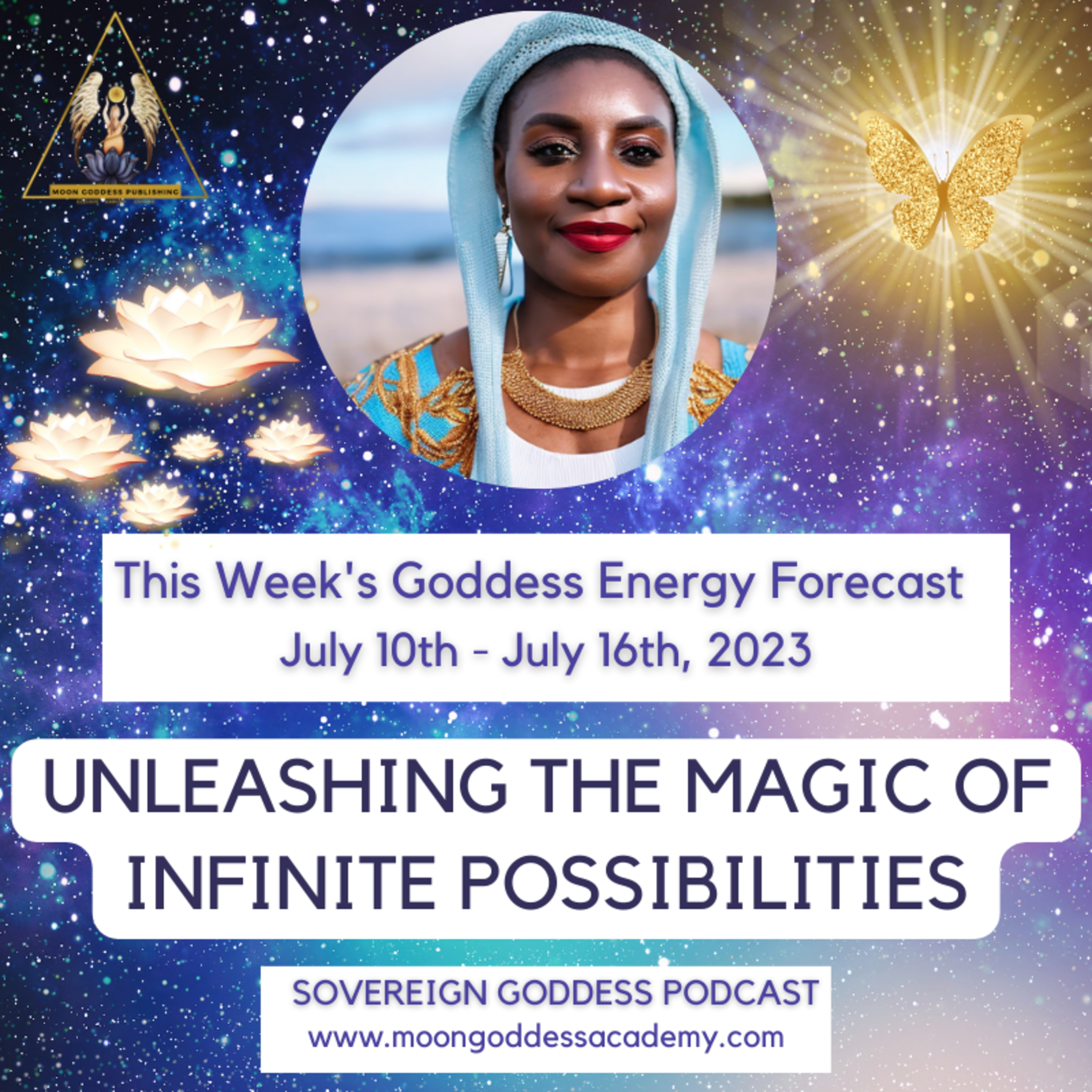Ep 91 Unleashing the Magic of Infinite Possibilities: This week's Goddess Energy Forecast 7/10 - 7/16/23 episode artwork