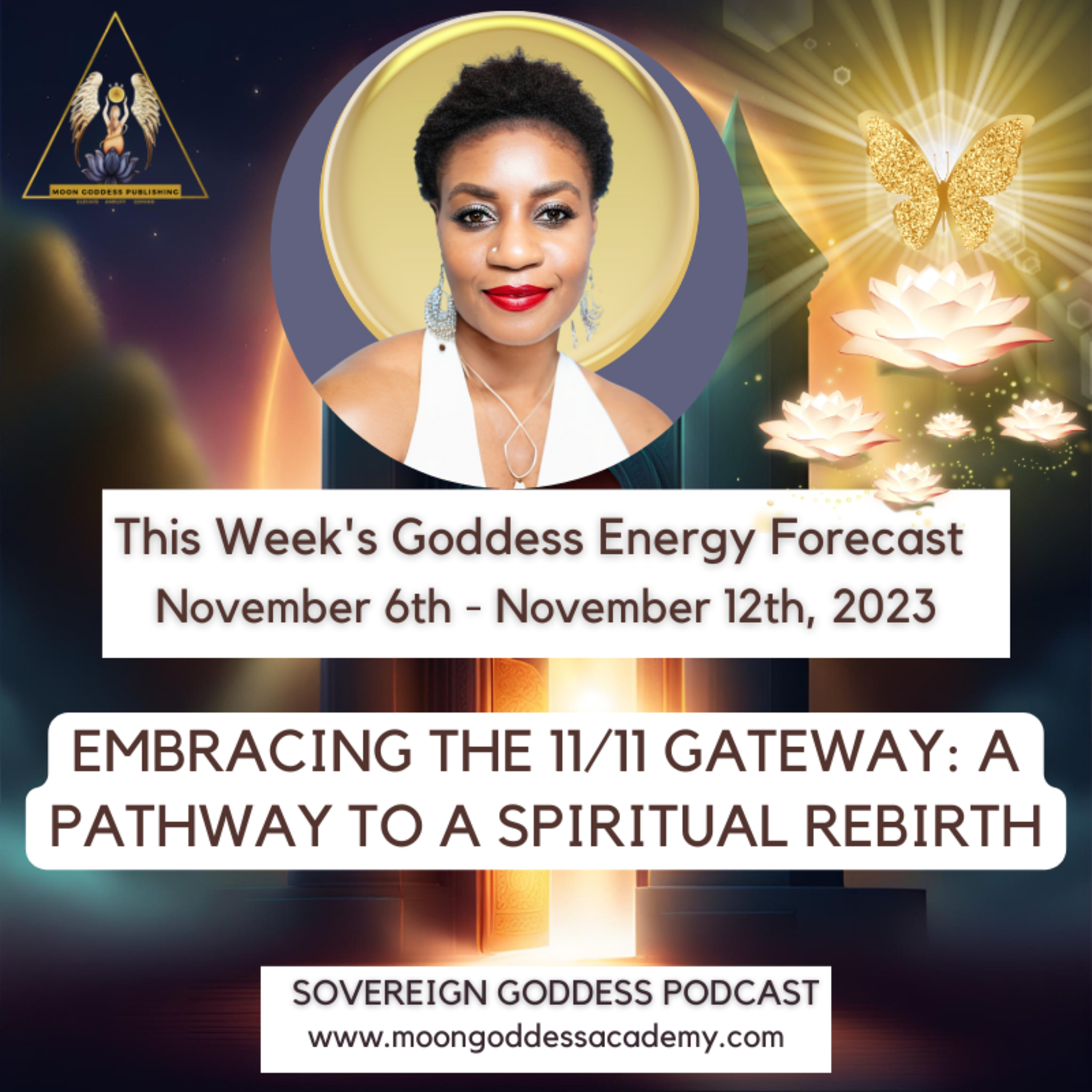 Ep111 Embracing the 11/11 gateway: A Pathway to a Spiritual Rebirth - This week's Goddess Energy Forecast 11/7 - 11/12/23 episode artwork