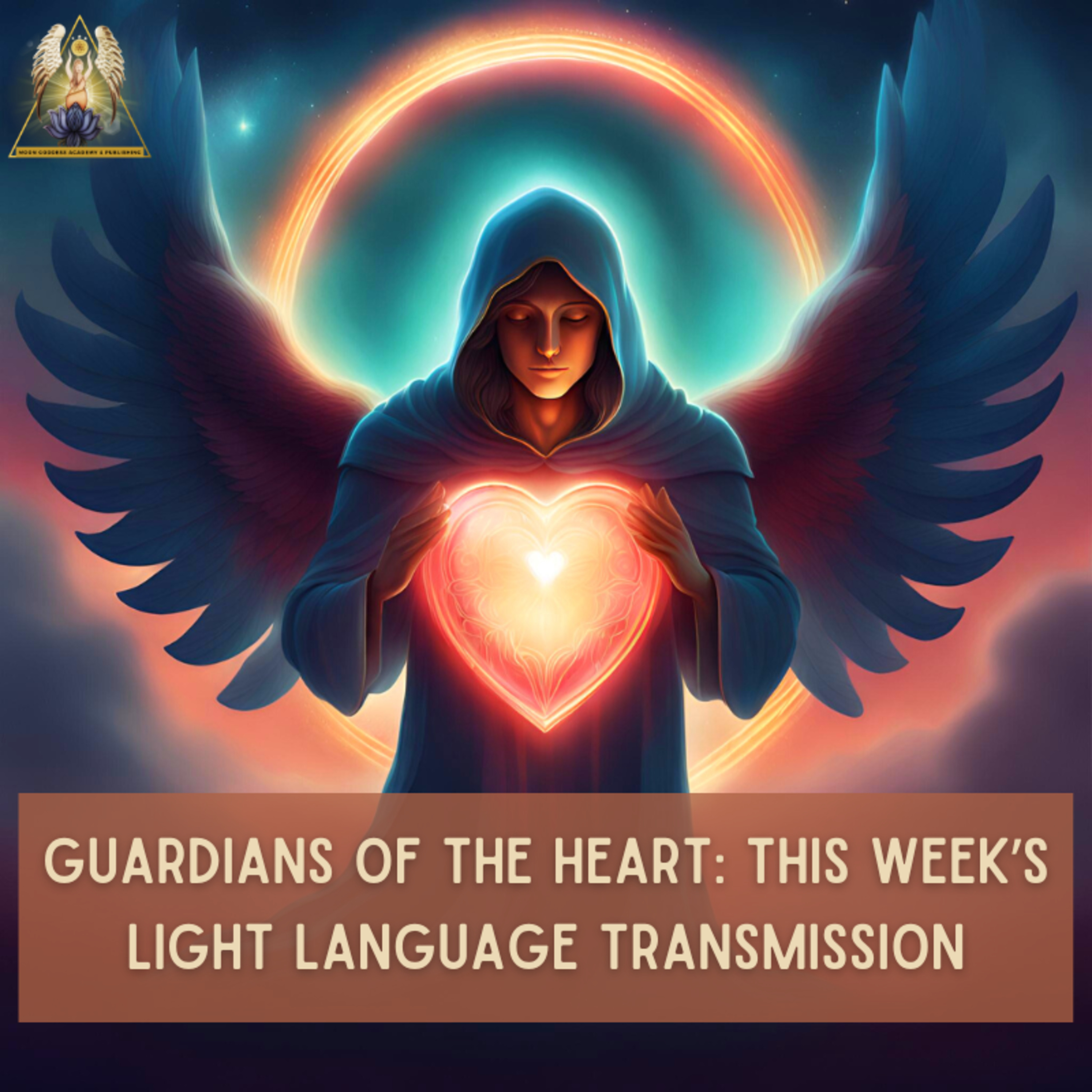 Ep116 Guardians of The Heart: This Week's Light Language Transmission 12/4 - 12/10/23 episode artwork