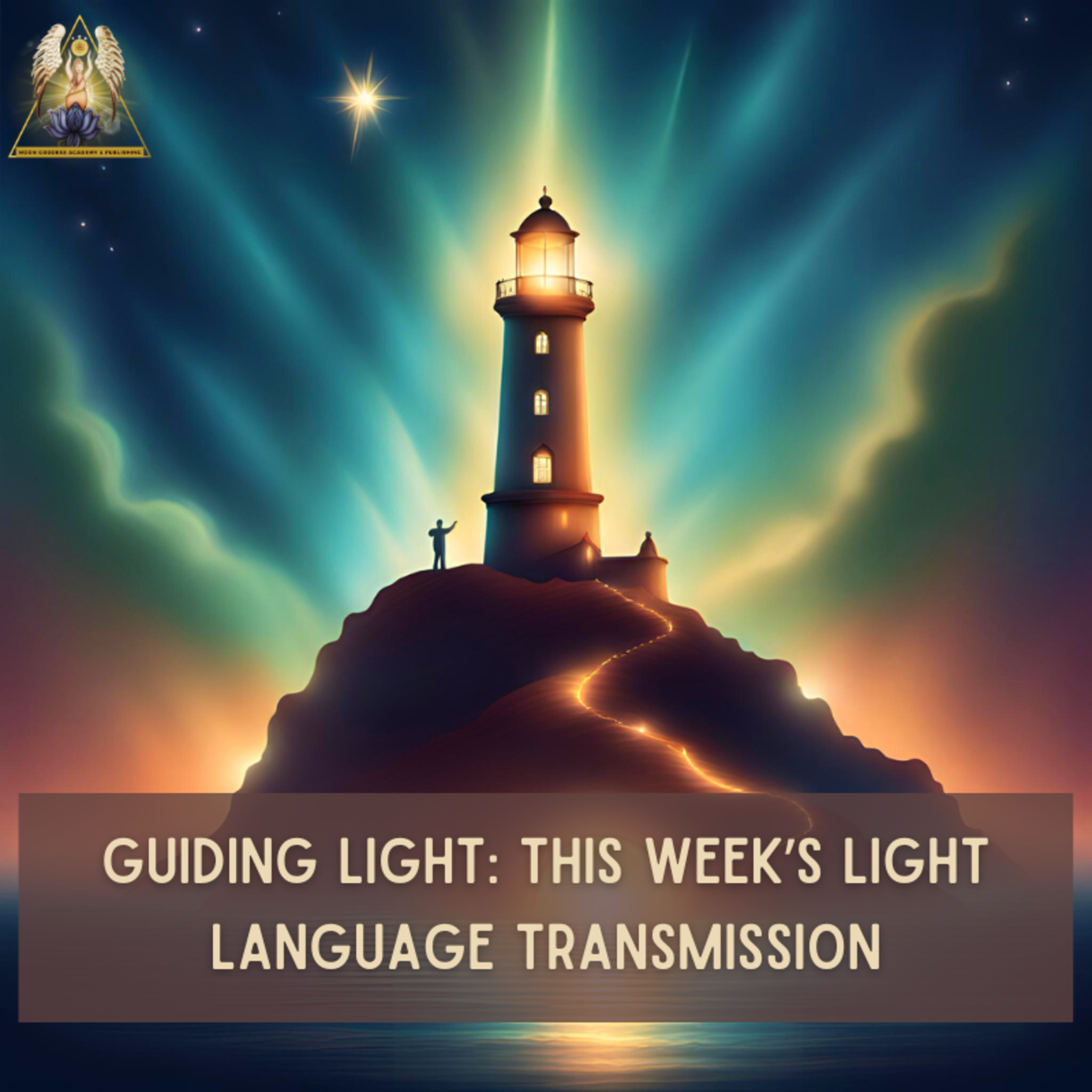 Ep117 Guiding Light: This Week's Light Transmission 12/18 - 12/24/23