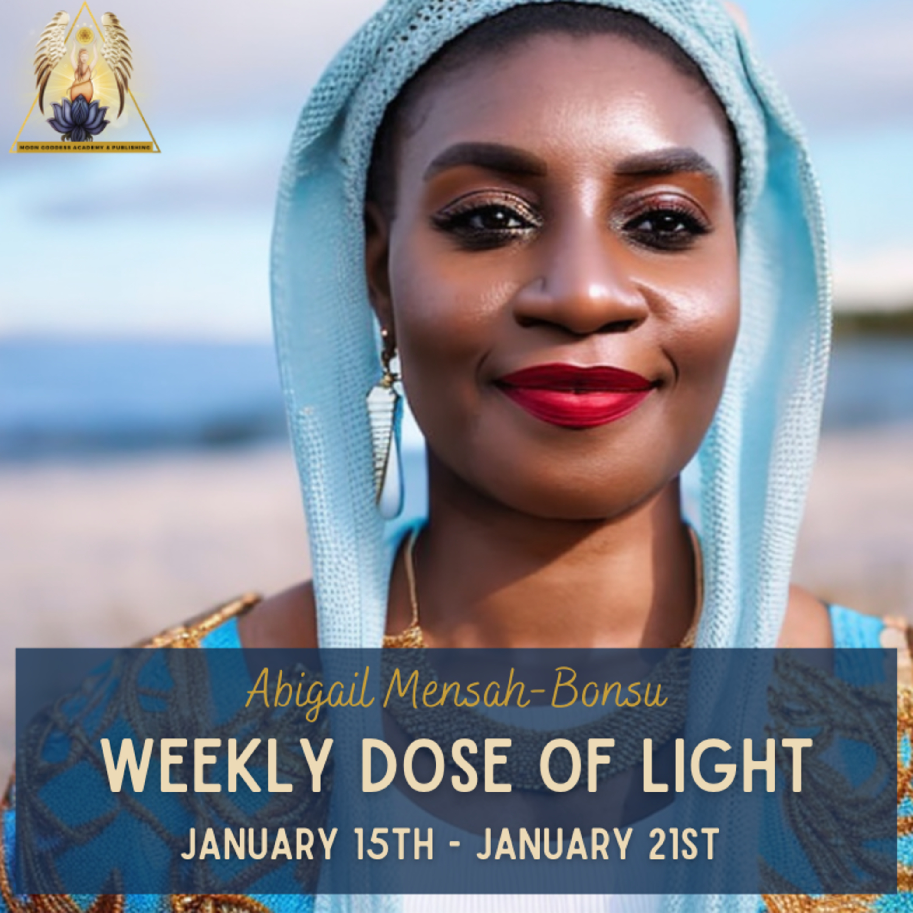 Ep 120 Your Weekly Dose of Light January 15th - January 21st