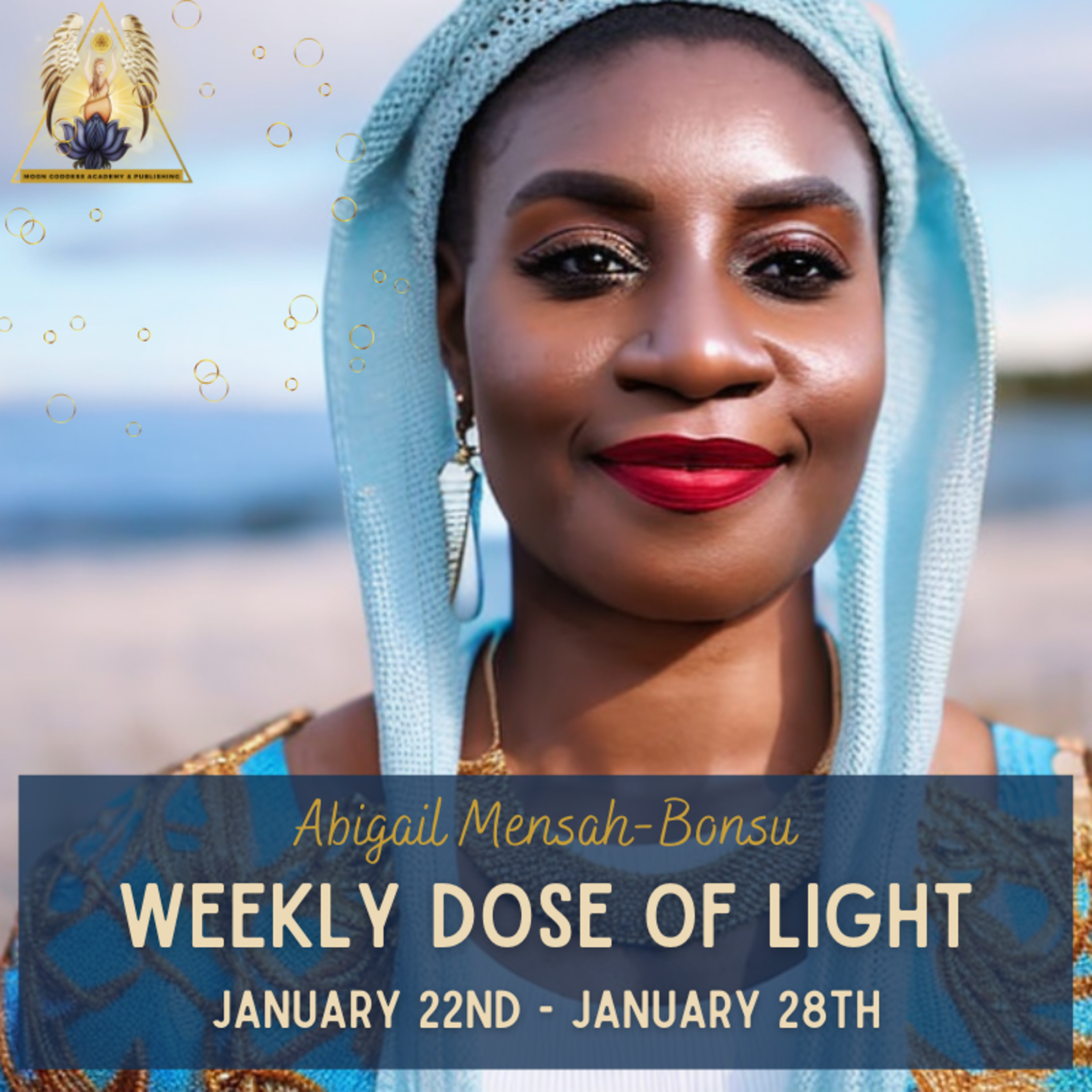 Ep 121 Your Weekly Dose of Light January 22nd - January 28th
