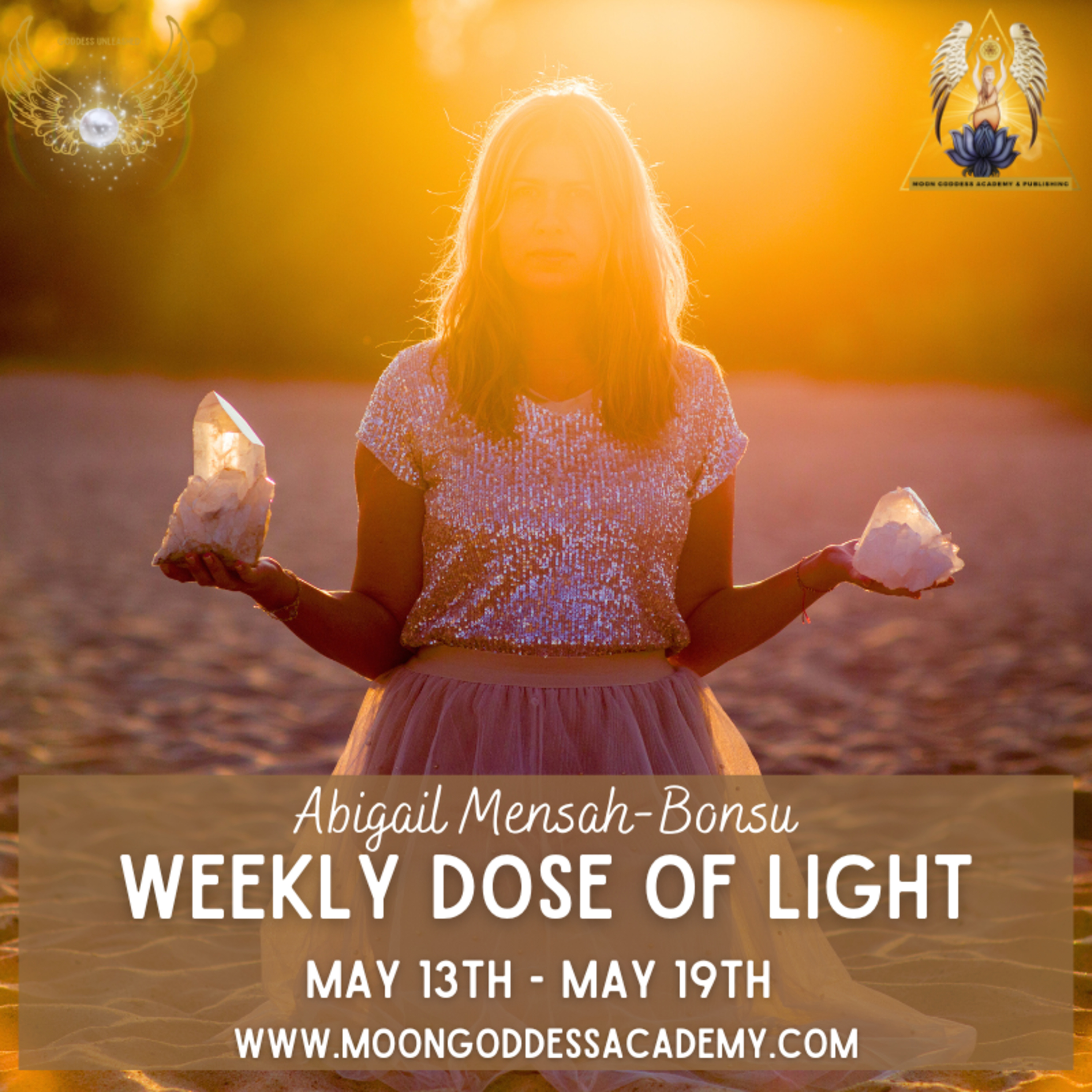 Ep 137 Your Weekly Dose of Light May 13th - May 19th
