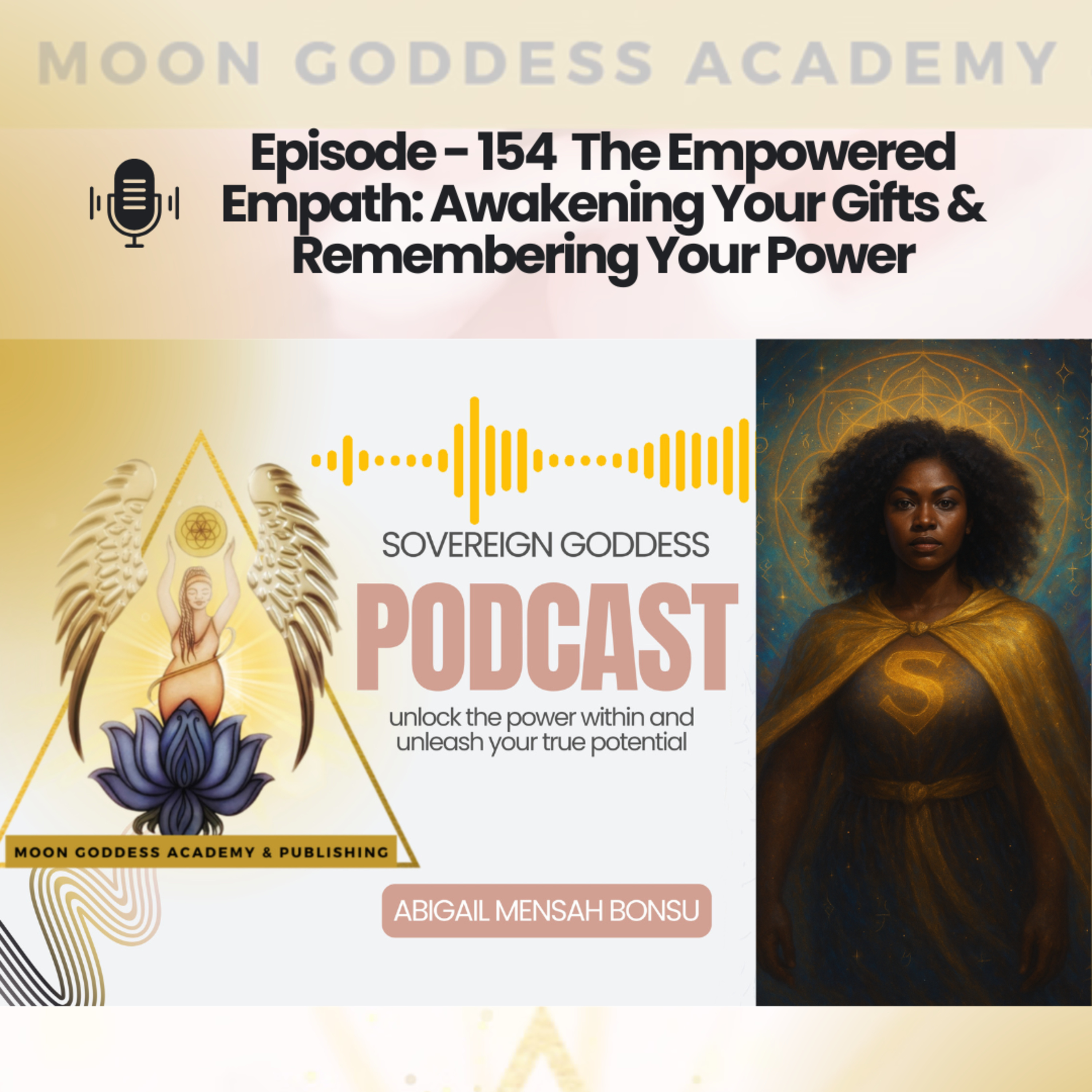 Ep 154 The Empowered Empath: Awakening Your Gifts & Remembering Your Power episode artwork