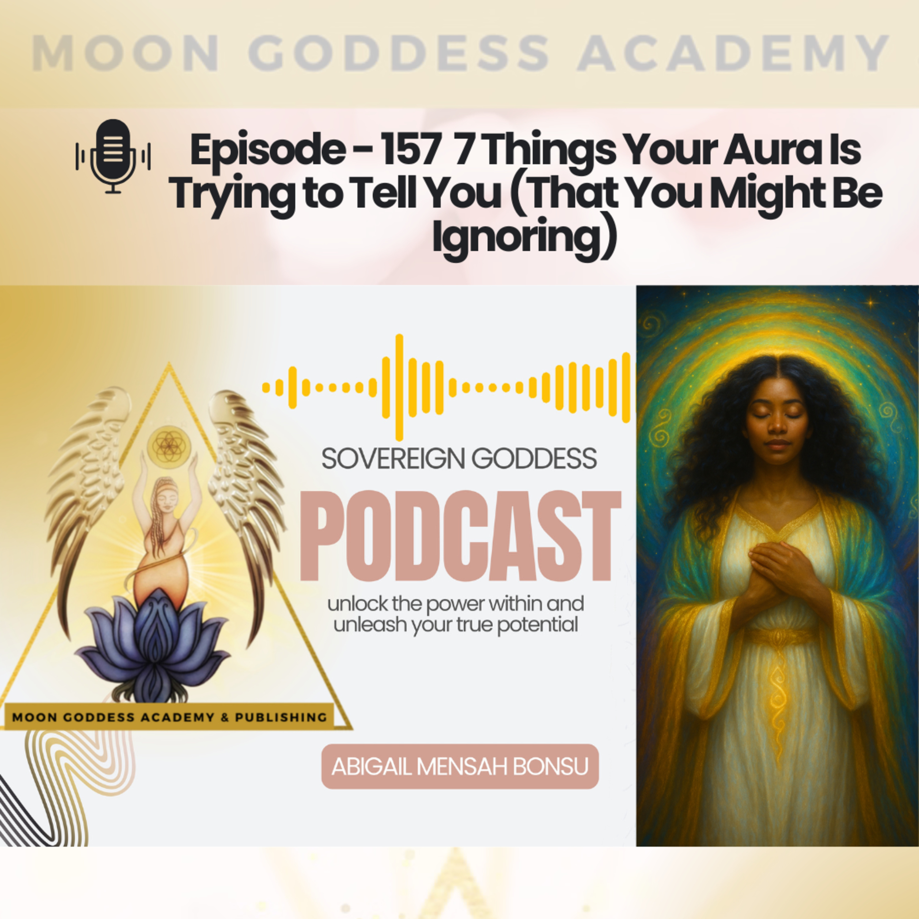 Ep 157 7 Things Your Aura Is Trying to Tell You (That You Might Be Ignoring) episode artwork