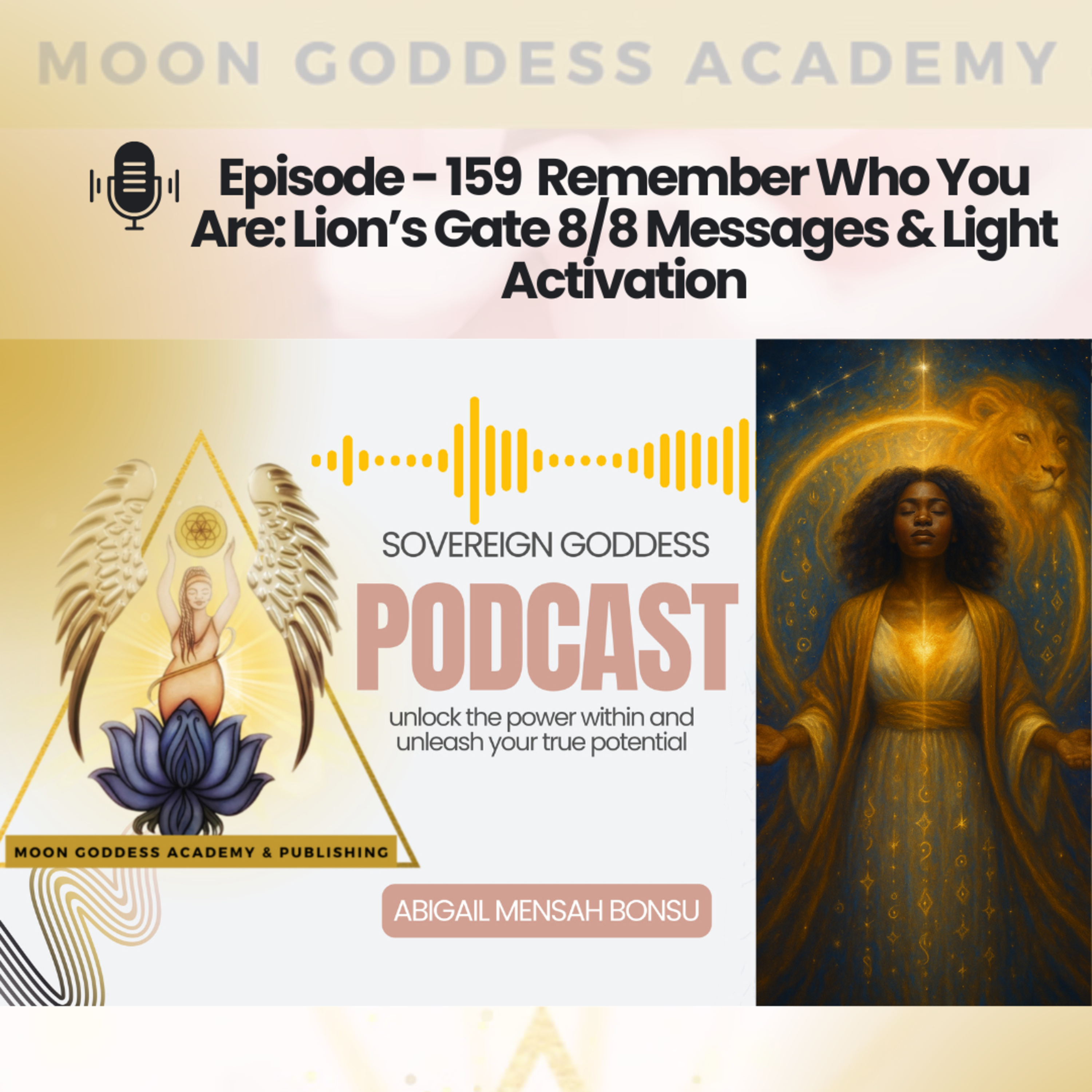 Ep 159 Remember Who You Are: Lion’s Gate Messages & Light Activation