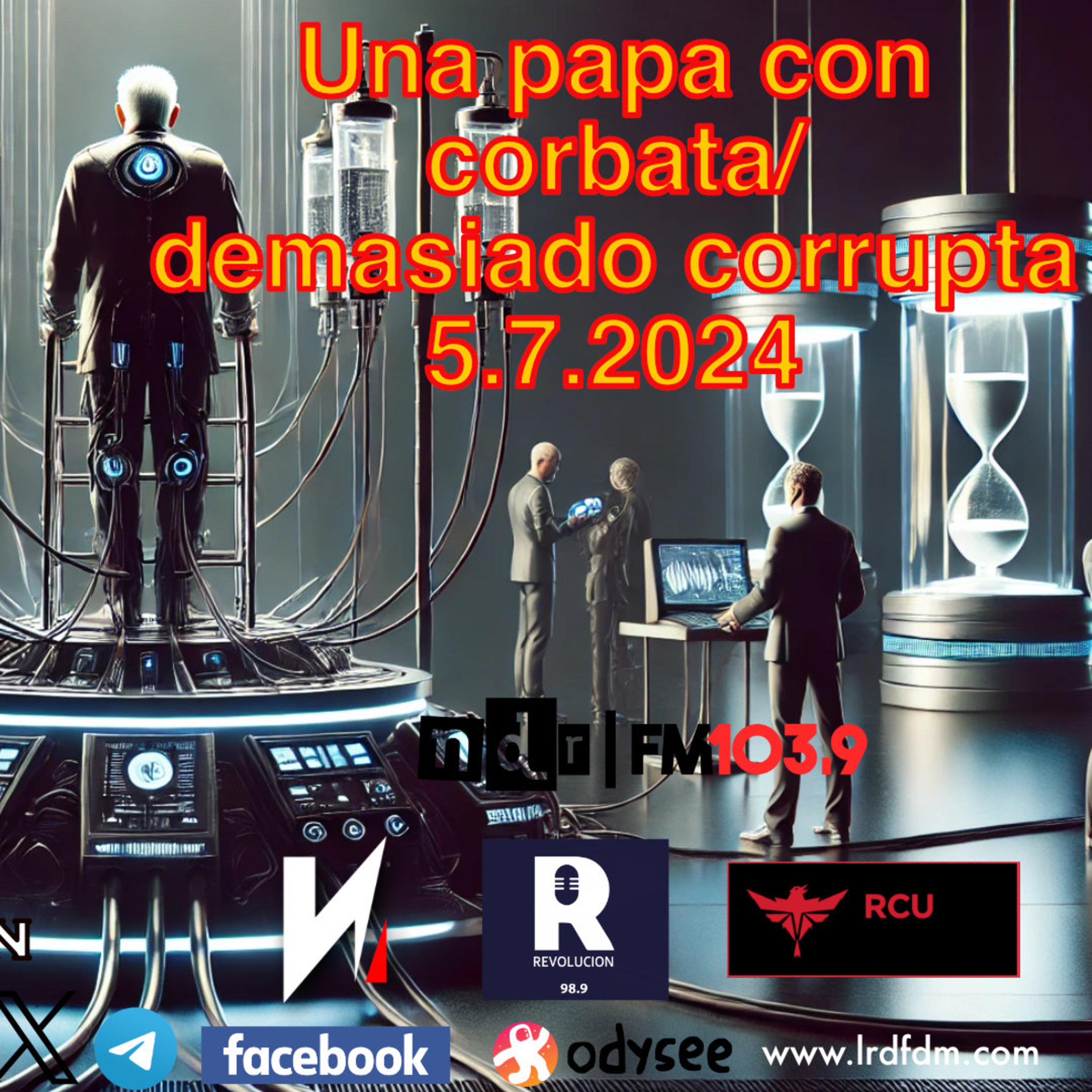 Una papa con corbata / demasiado corrupta 5.7.2024  episode artwork