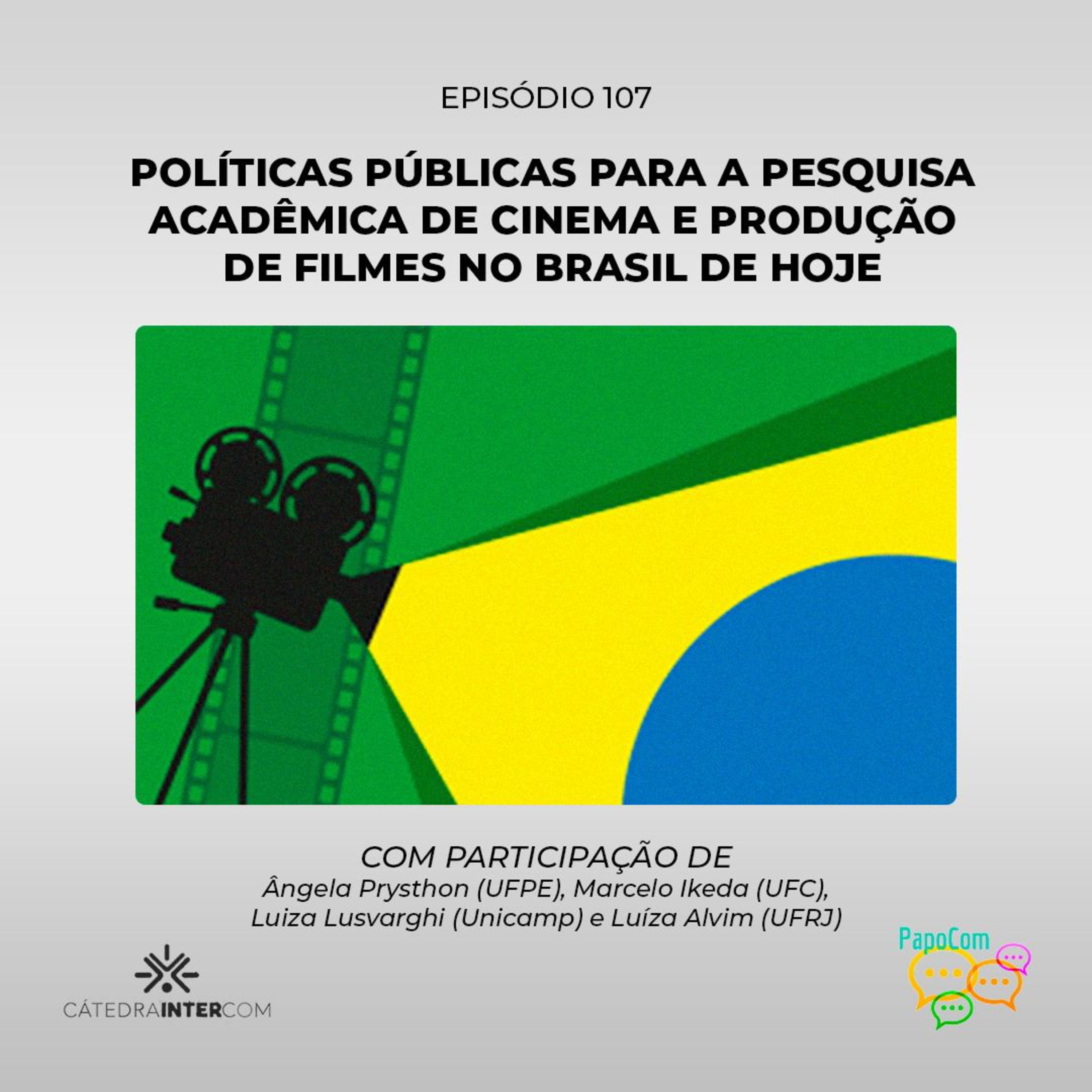 PapoCom #107 - Políticas públicas para a pesquisa acadêmica de cinema (Cátedra Intercom) episode artwork