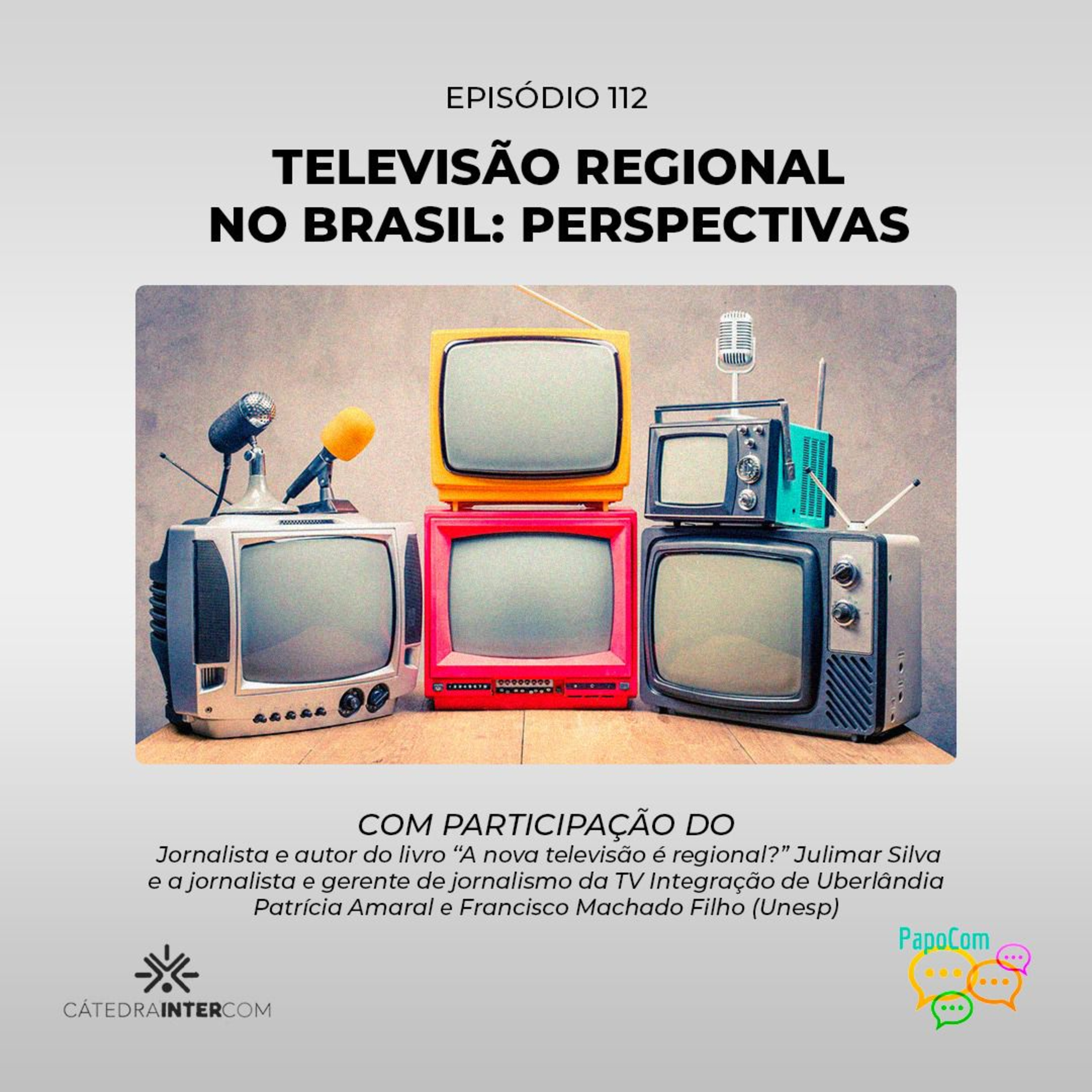 PapoCom #112 - Televisão regional no Brasil: perspectivas (Cátedra Intercom) episode artwork