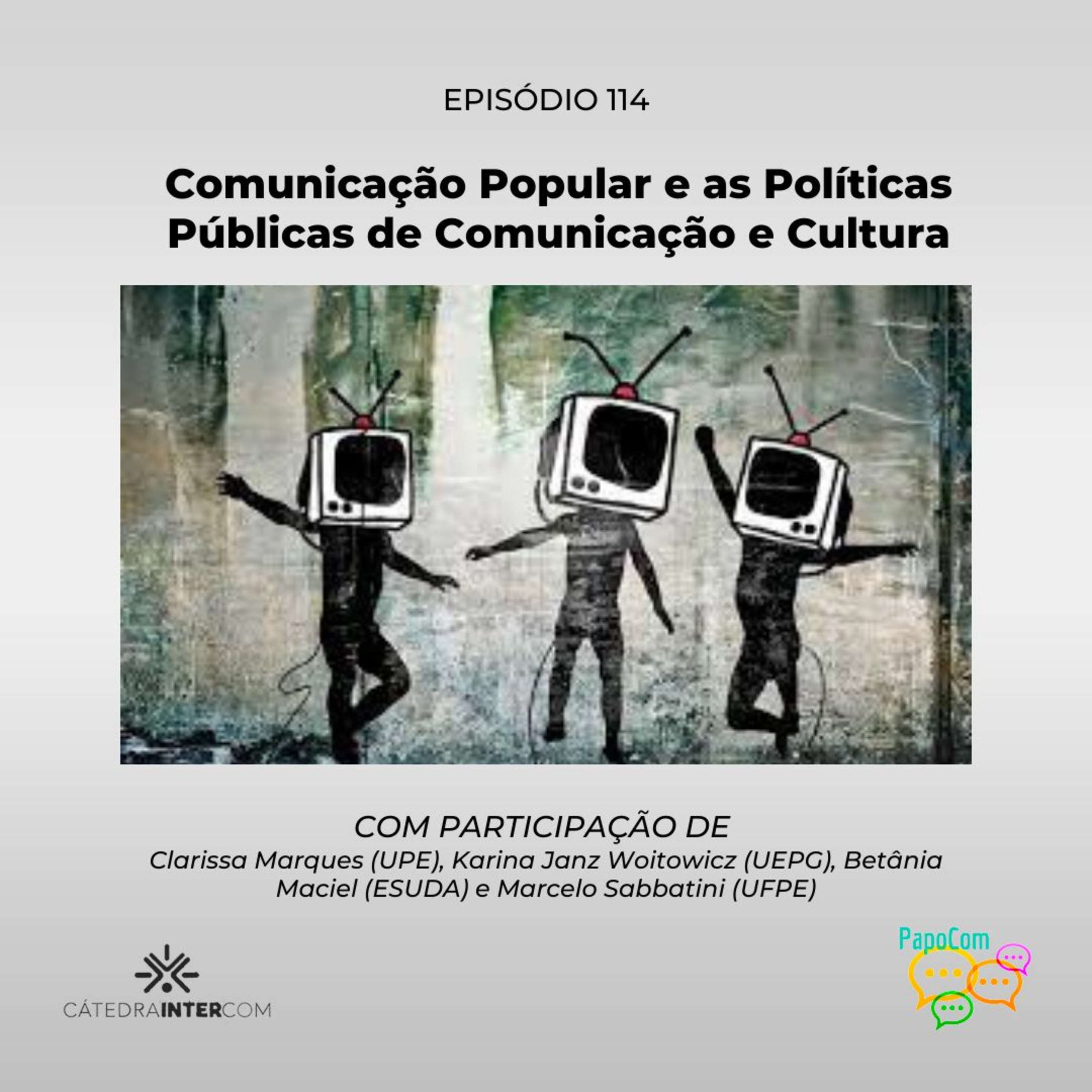 PapoCom #114 - Comunicação Popular e as Políticas Públicas de Comunicação e Cultura (Cátedra Intercom) episode artwork