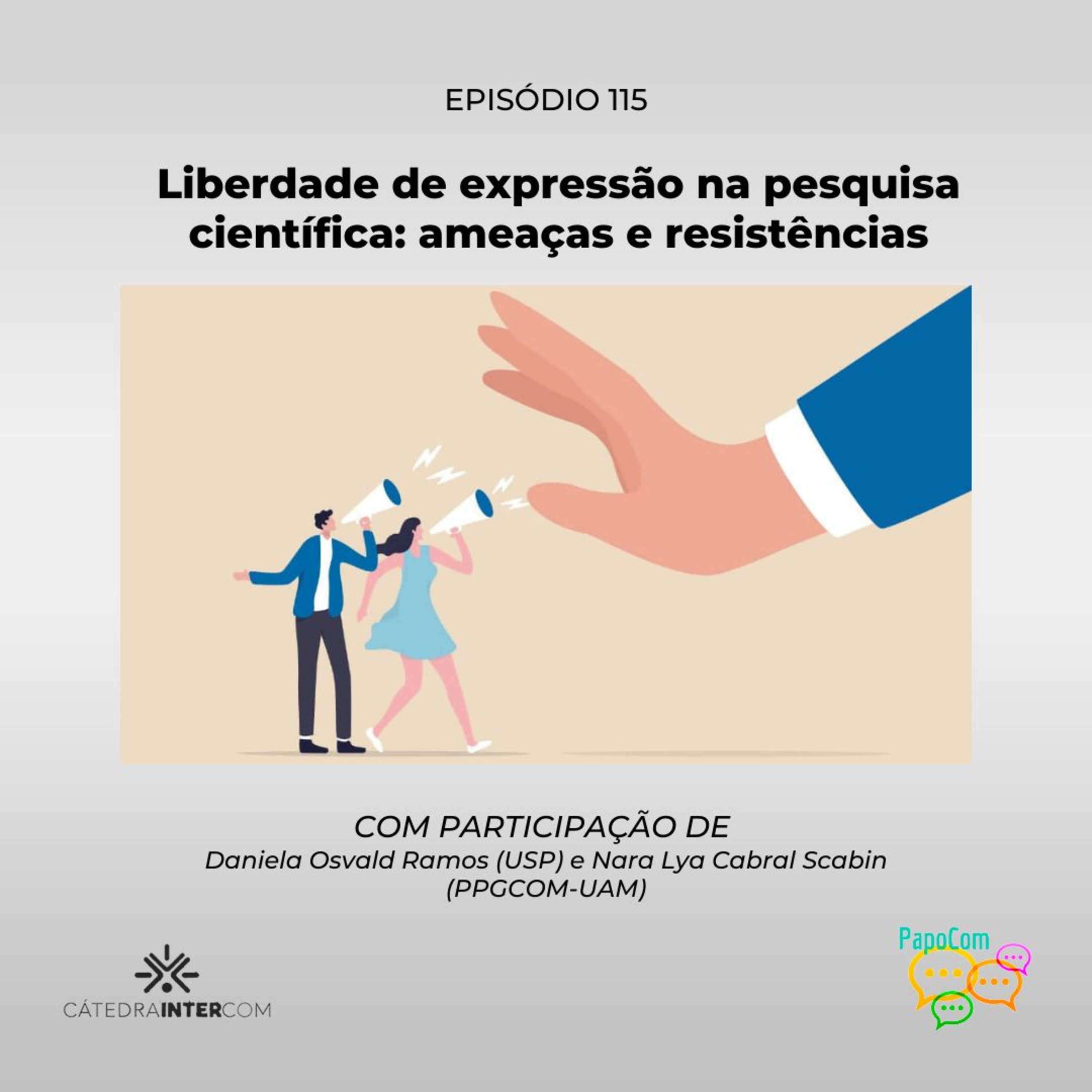 PapoCom #115 - Liberdade de expressão na pesquisa científica: ameaças e resistências (Cátedra Intercom) episode artwork