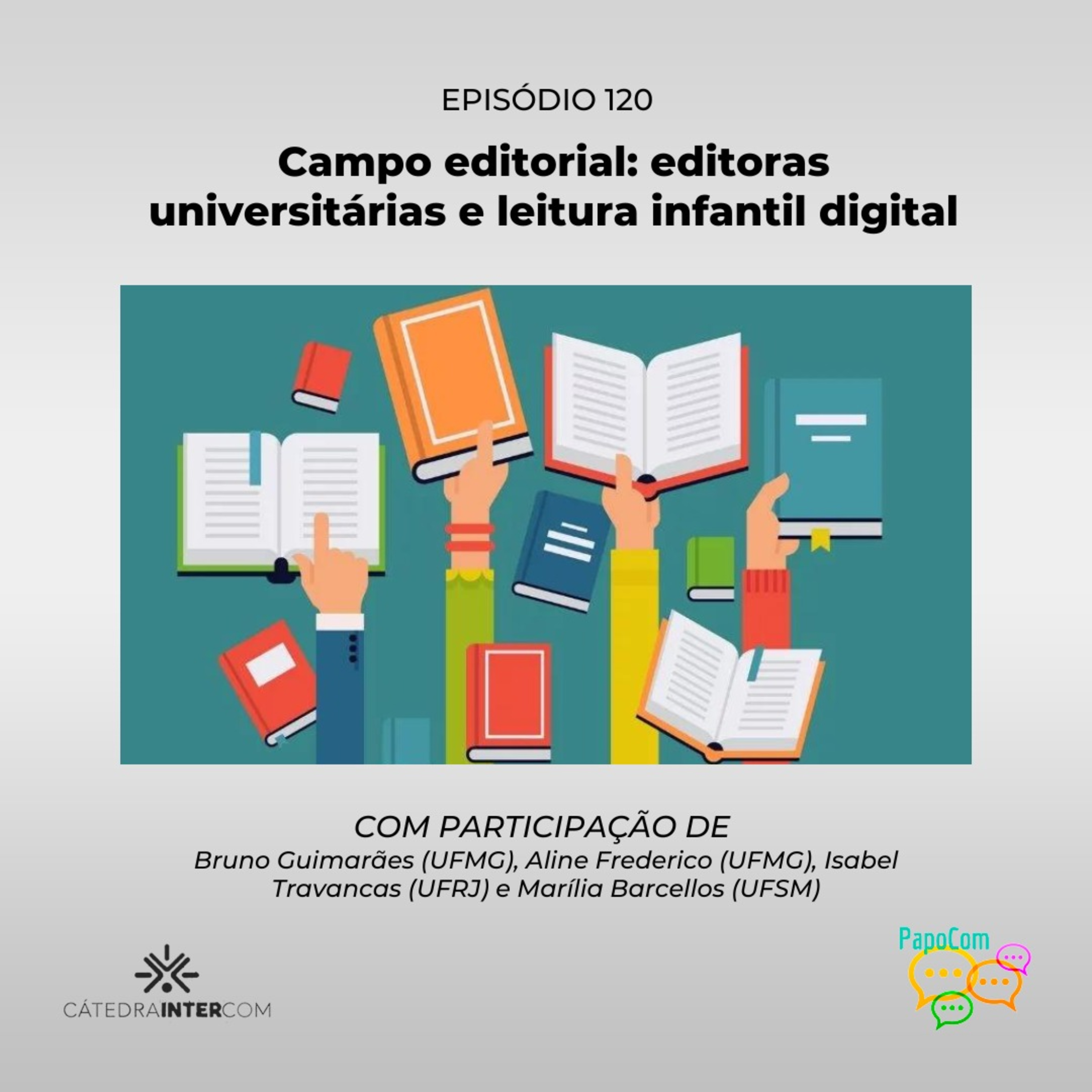 PapoCom #120 - Campo editorial: editoras universitárias e leitura infantil digital (Cátedra Intercom) episode artwork