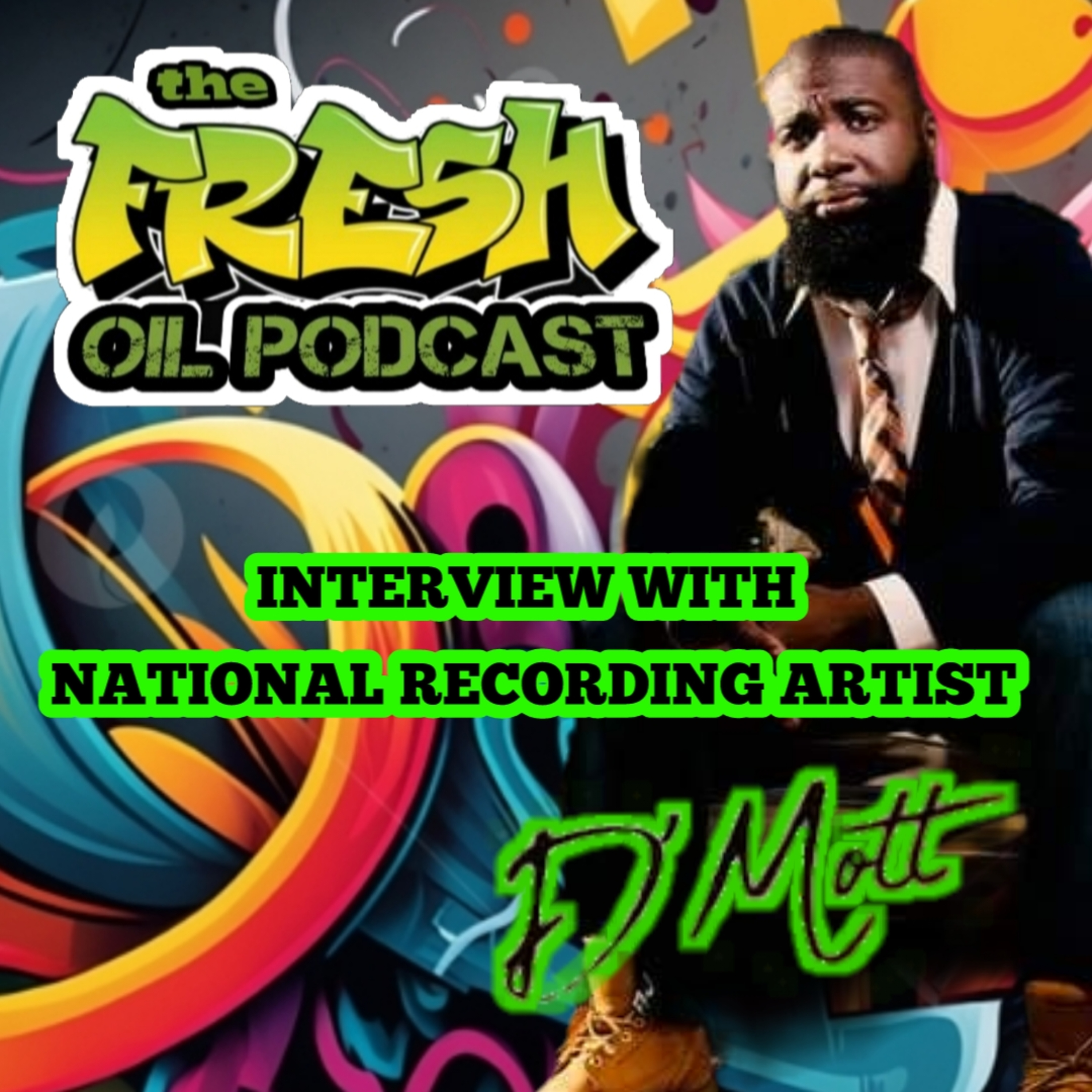 THE FRESH OIL PODCAST / EP 17 DARERECORDS/IGA/WARNERMUSIC RECORDING ARTIST D'MOTT / EXCLUSIVE INTERVIEW episode artwork