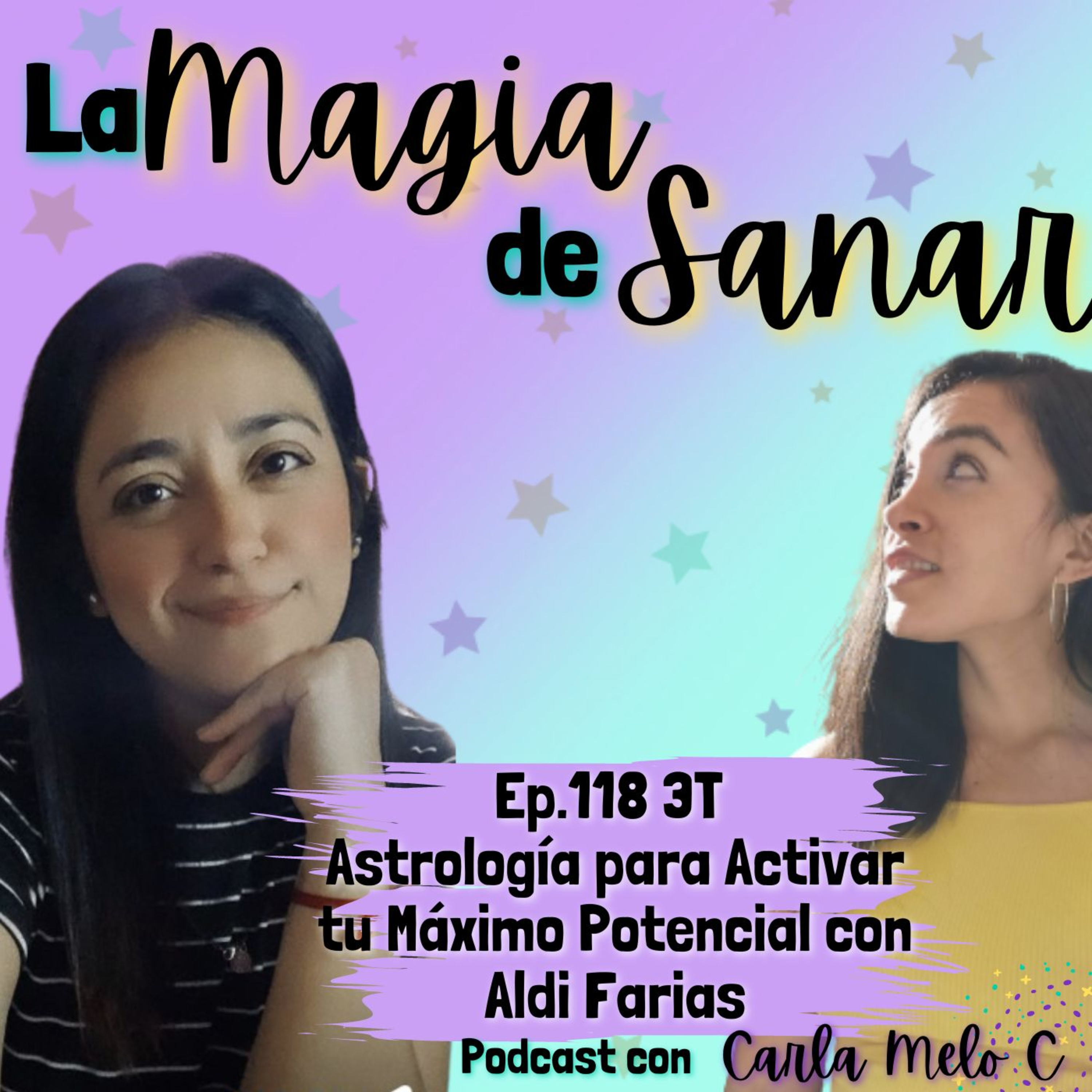 Ep.118 3T Astrología para Activar tu Máximo Potencial con Aldi Farias episode artwork