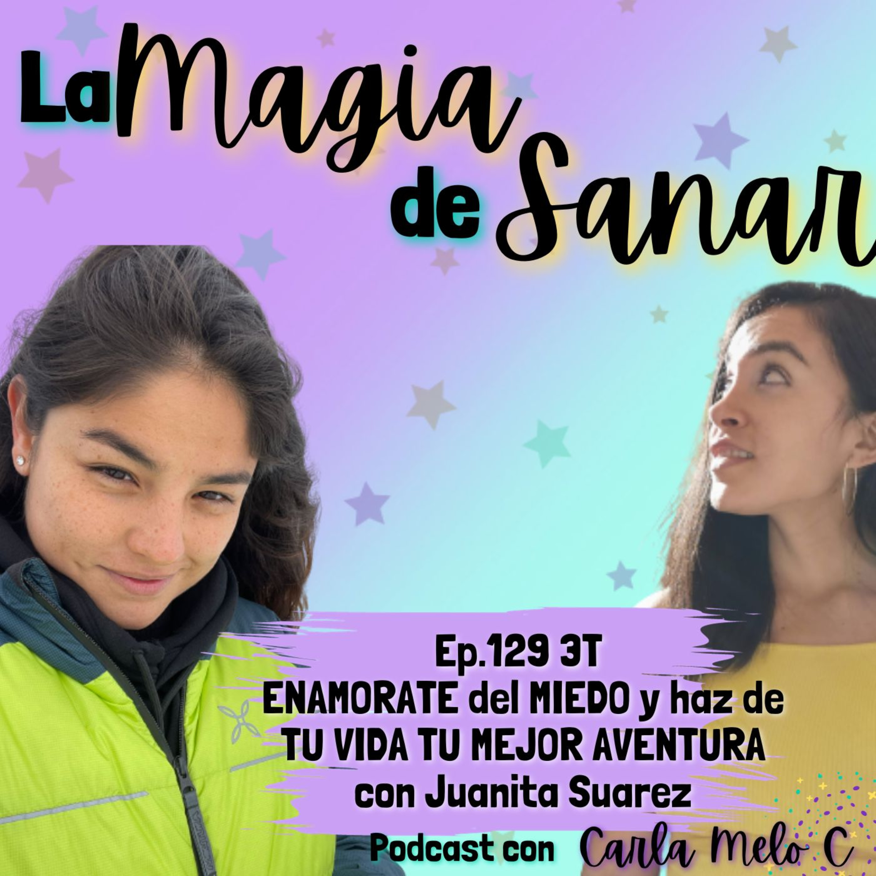 Ep.129 3T ENAMORATE del MIEDO y haz de TU VIDA TU MEJOR AVENTURA con Juanita Suarez episode artwork