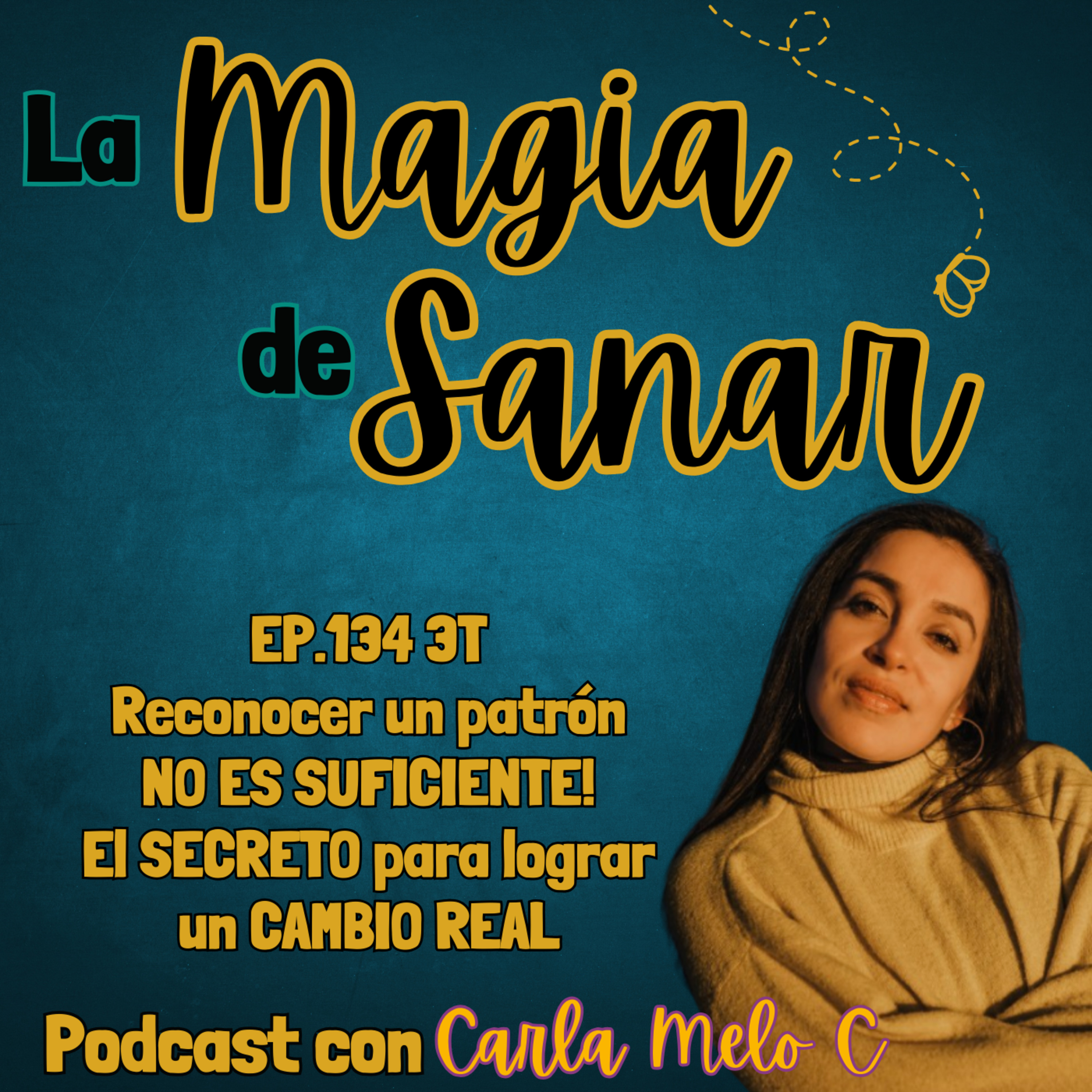 EP.134 3T Reconocer un patrón NO ES SUFICIENTE! El SECRETO para lograr un CAMBIO REAL episode artwork