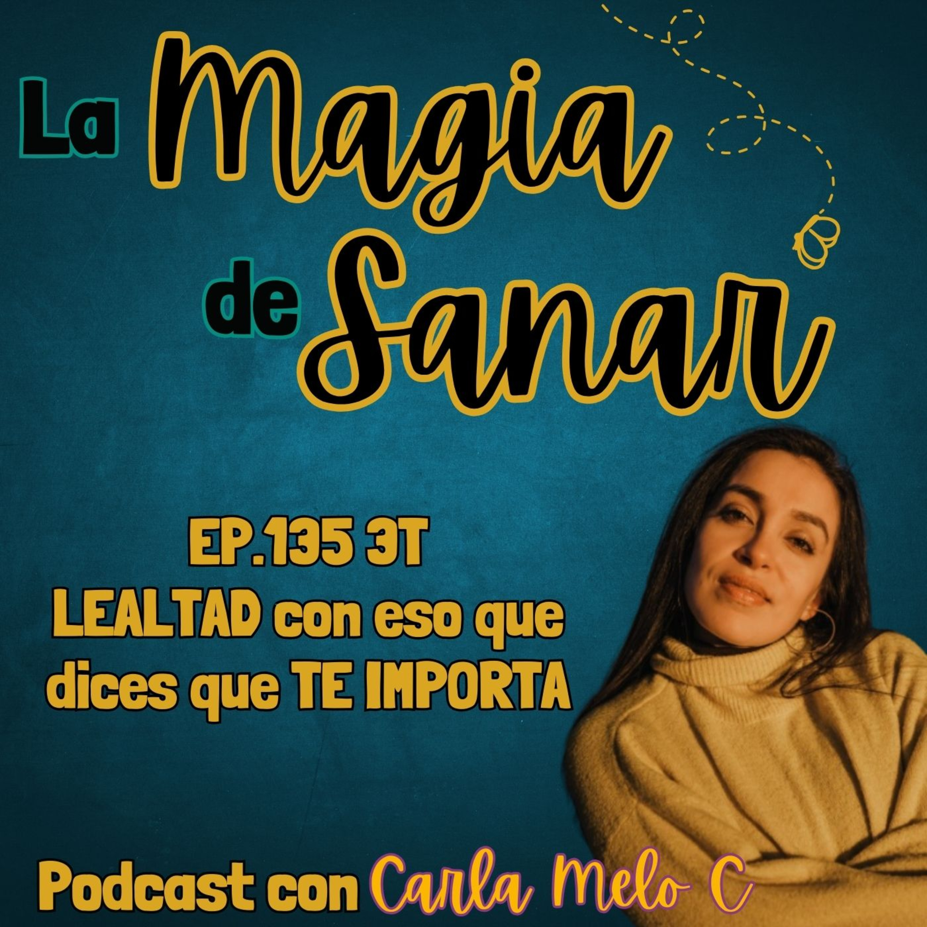 EP 135. 3T LEALTAD con eso que dices que te importa! episode artwork