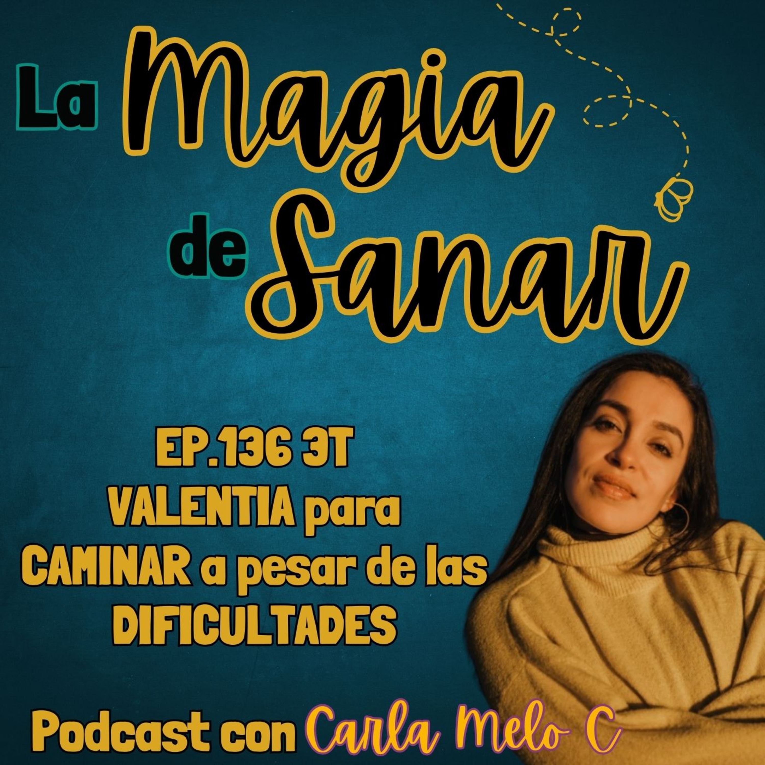 EP 136. 3T VALENTÍA para CAMINAR a pesar de las DIFICULTADES episode artwork