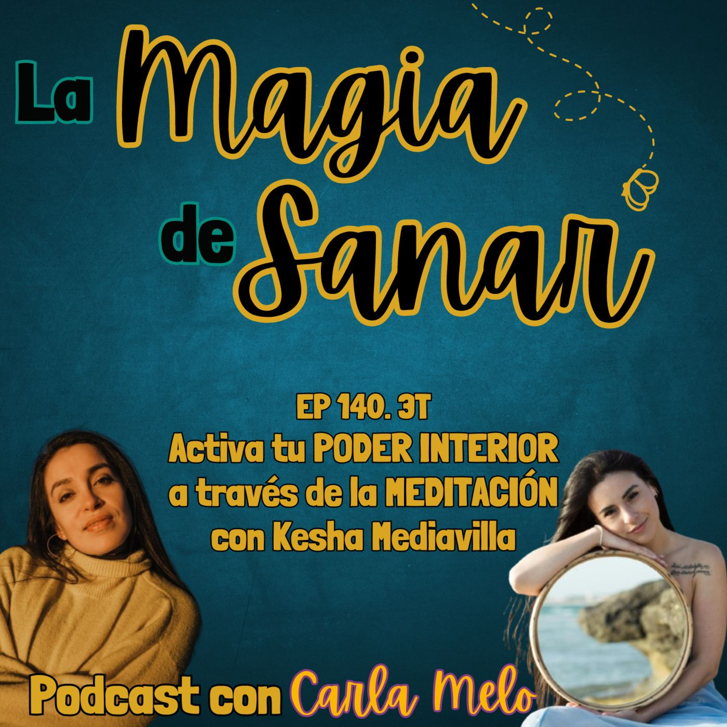 Ep.140 3T Activa tu PODER INTERIOR a través de la MEDITACIÓN con Kesha Mediavilla episode artwork
