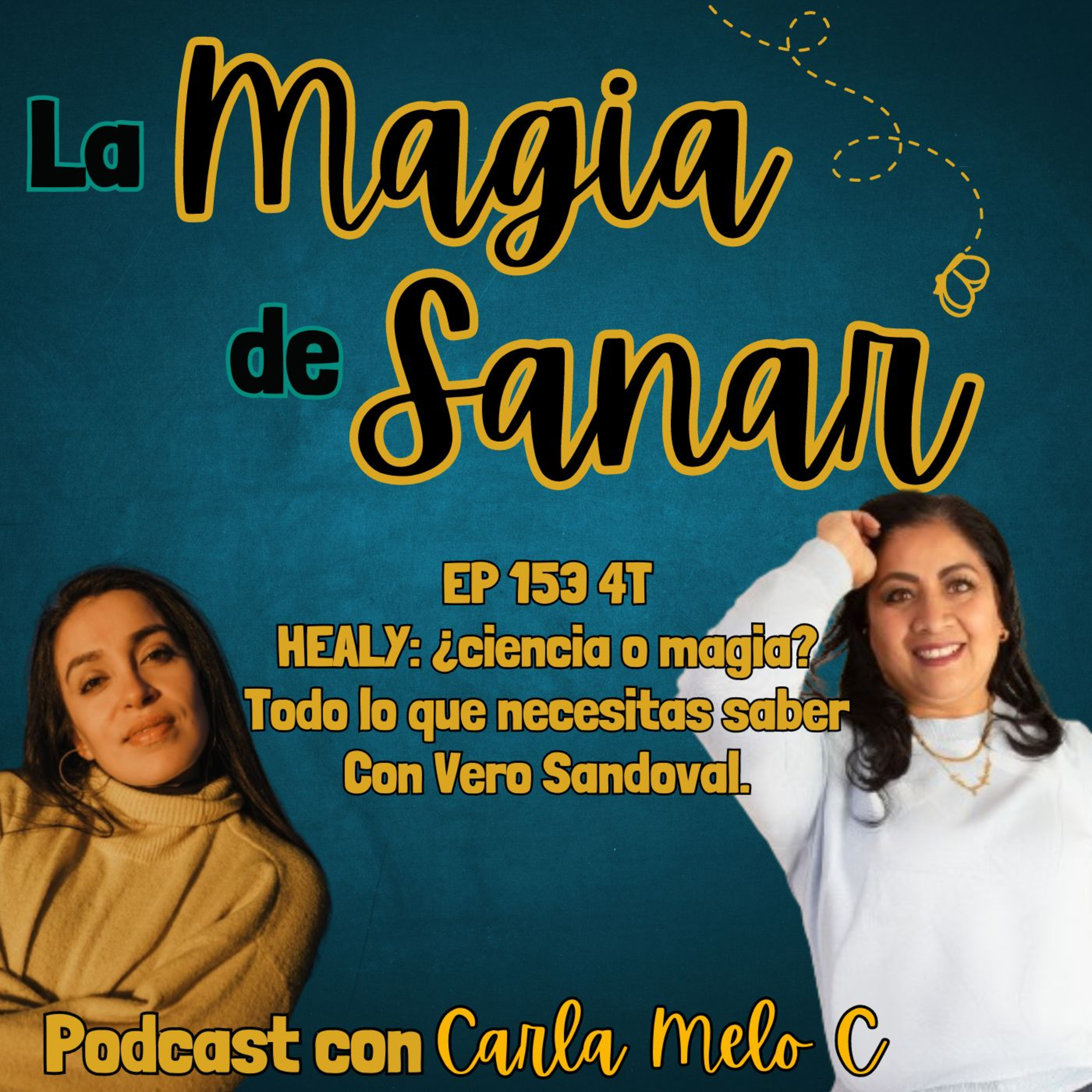 EP 153. 4T HEALY: ¿ciencia o magia? Todo lo que necesitas saber de este dispositivo. Con Vero Sandoval. episode artwork