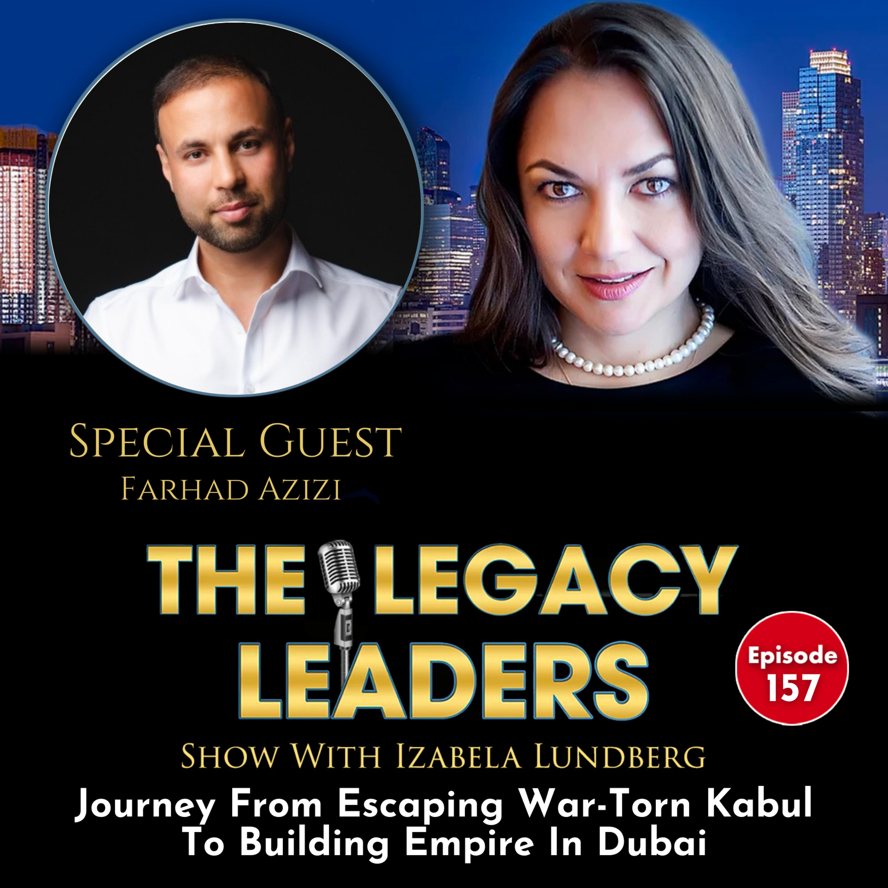 Journey From Escaping War-Torn Kabul To Building Empire In Dubai with Farhad Azizi episode artwork
