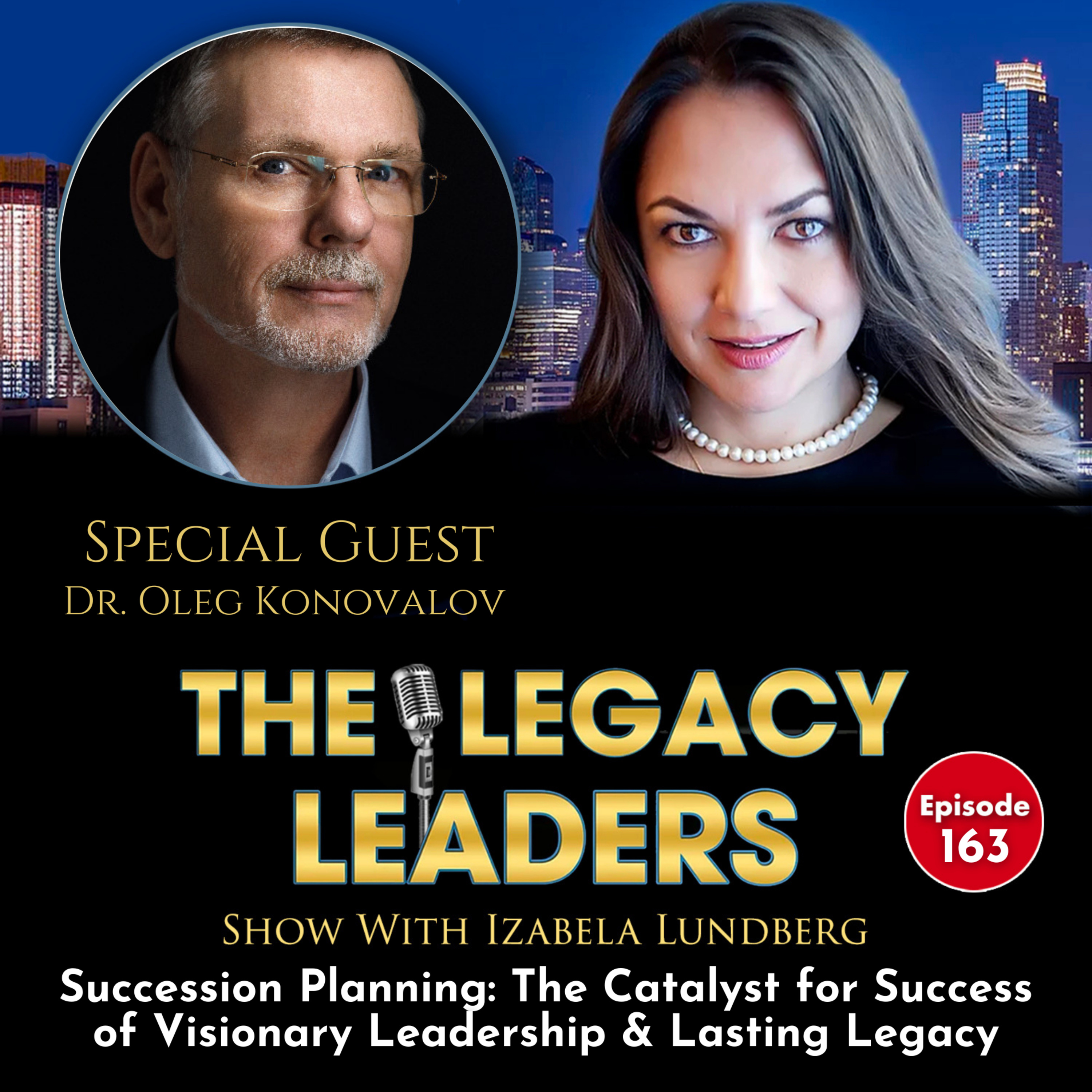 Succession Planning: The Catalyst for Success of Visionary Leadership & Lasting Legacy with Dr Oleg Konovalov episode artwork