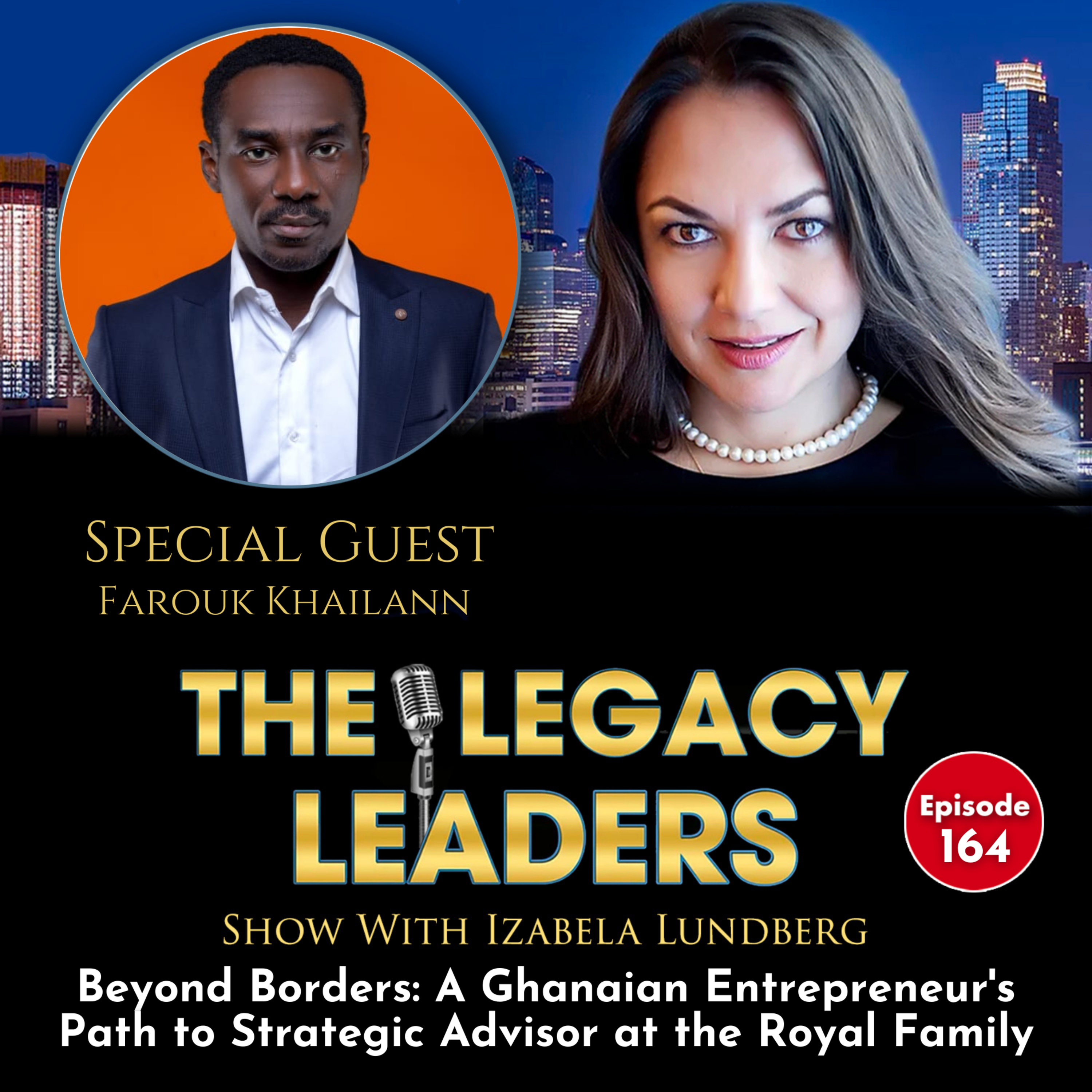Beyond Borders: A Ghanaian Entrepreneur's Path to Strategic Advisor at the Royal Family with Farouk Khailann episode artwork
