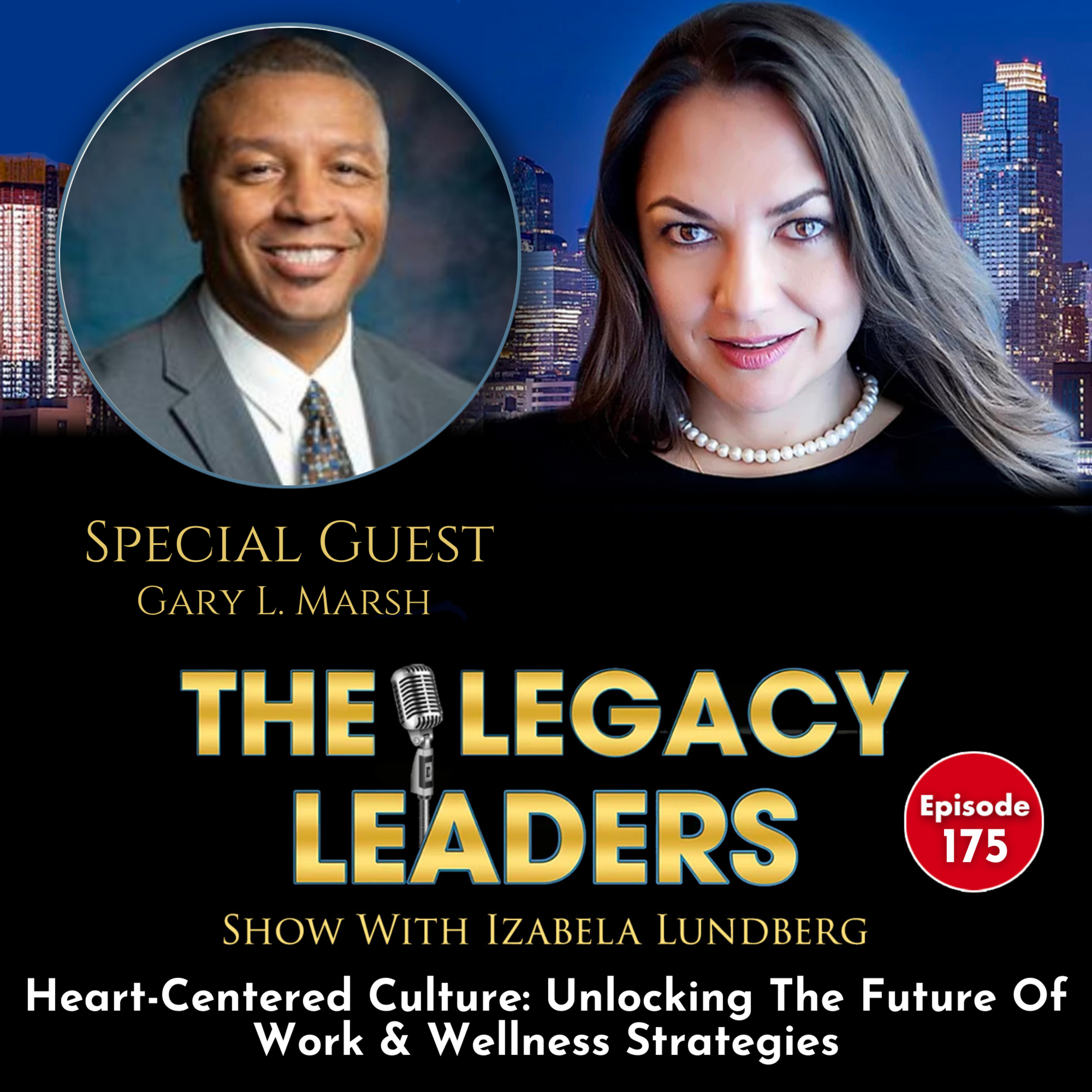 Heart-Centered Culture: The Future Of Work & Wellness Strategies with Gary L. Marsh episode artwork