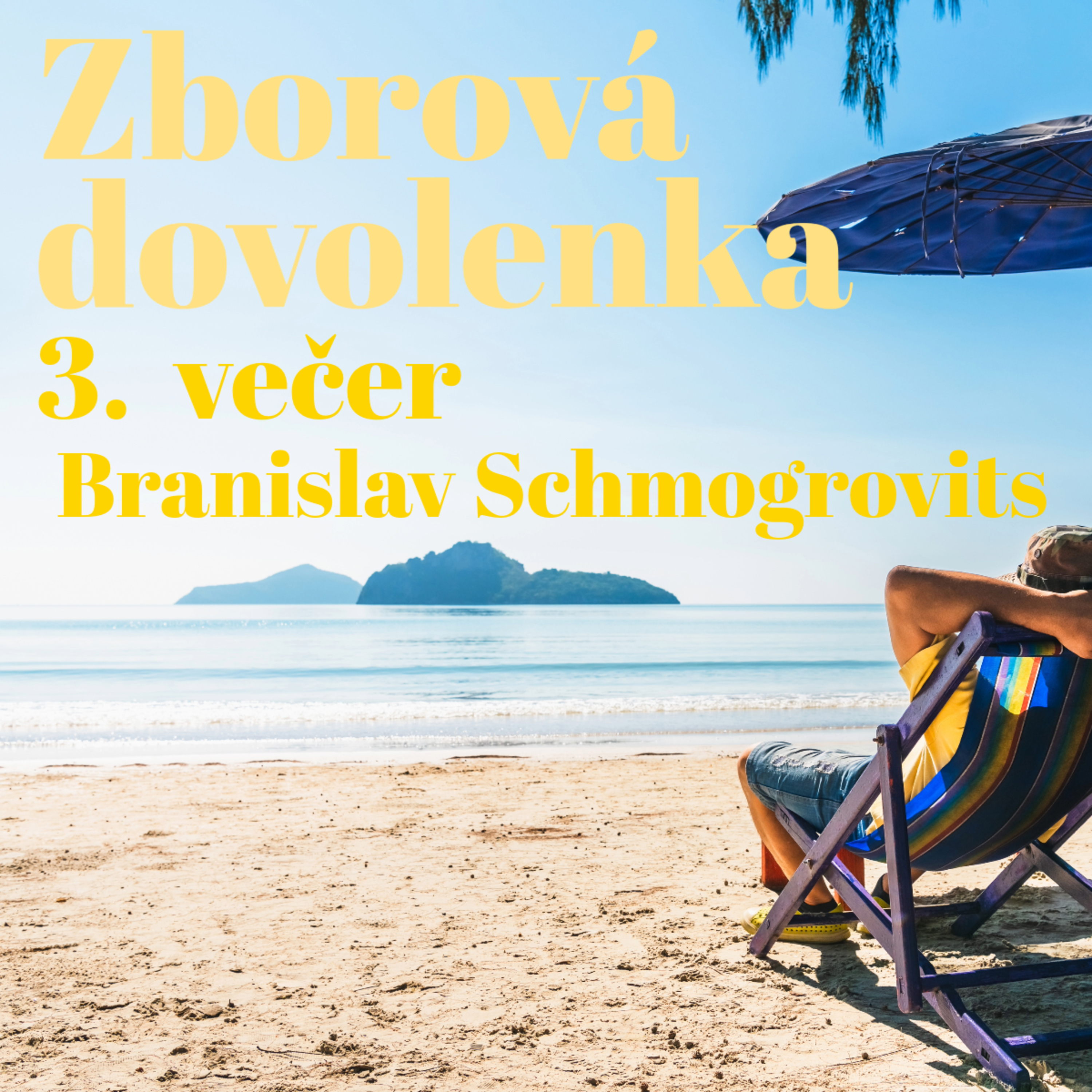Zborová Dovolenka - Tretí Večer - Branislav Schmogrovits episode artwork
