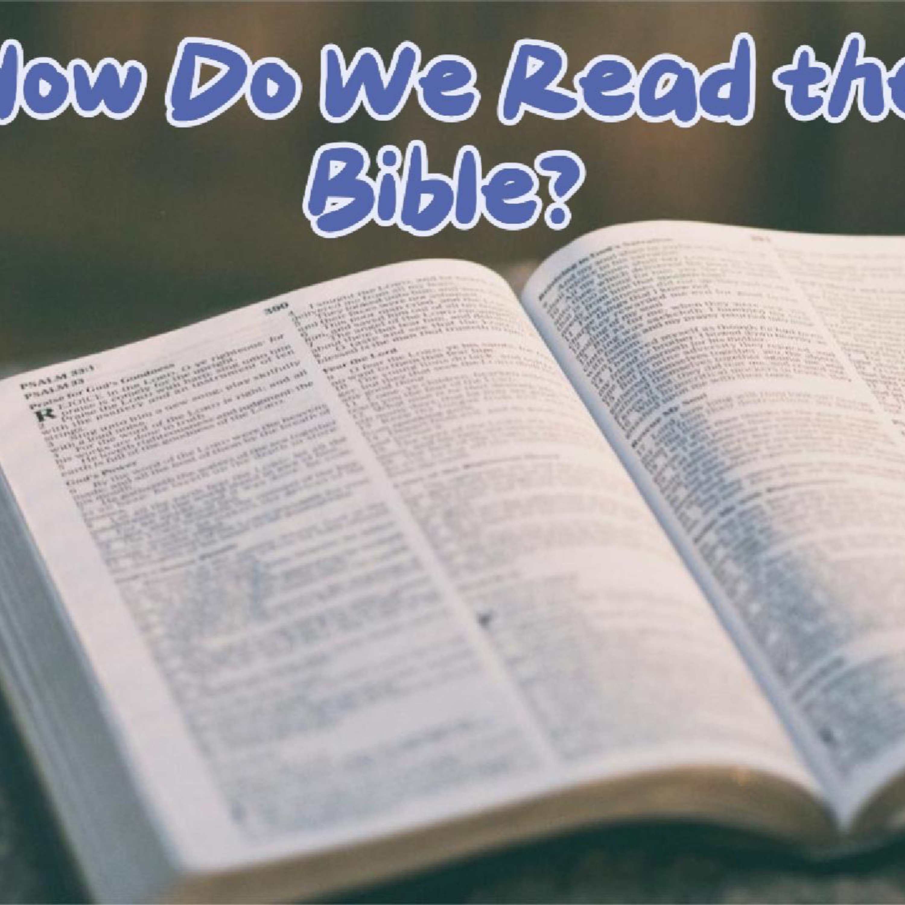 How DO We Read the Bible?
