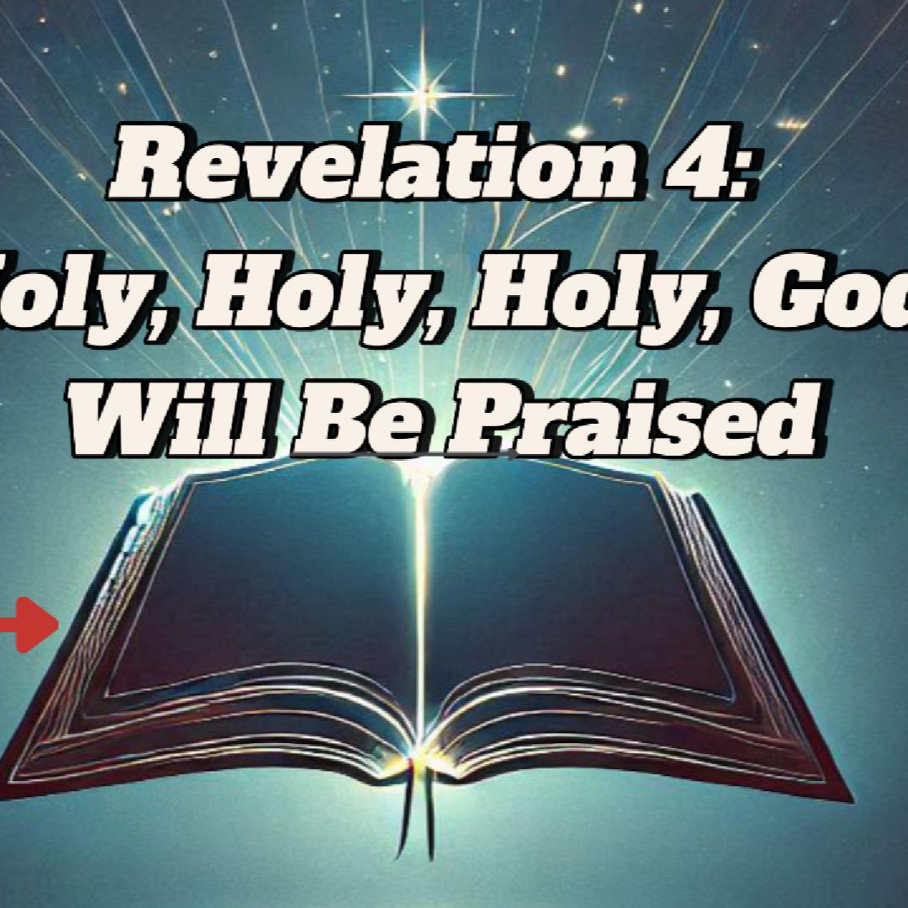 Holy, Holy, Holy Is The Lord: Revelation 4
