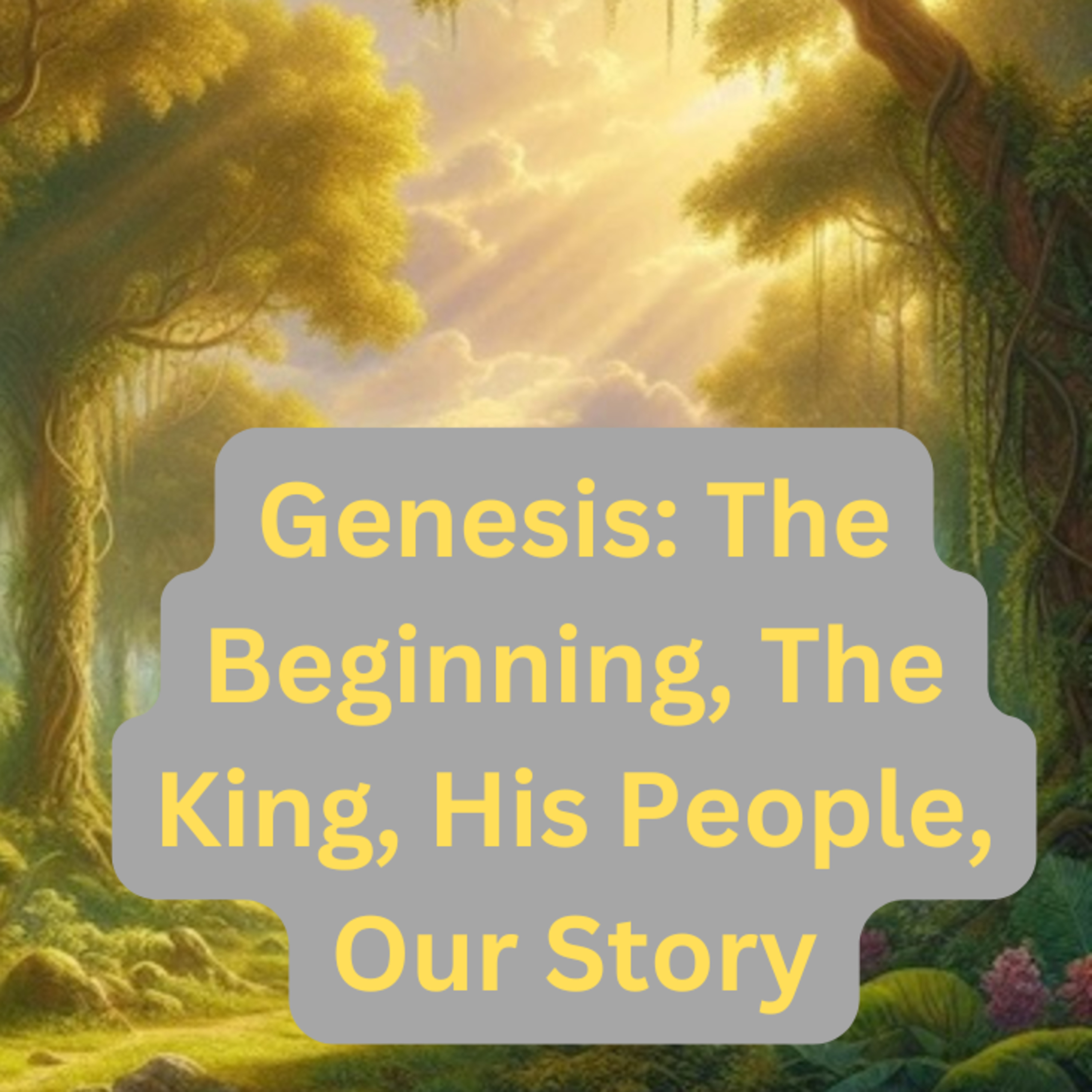 Genesis 1: The Beginning, The King, And His People