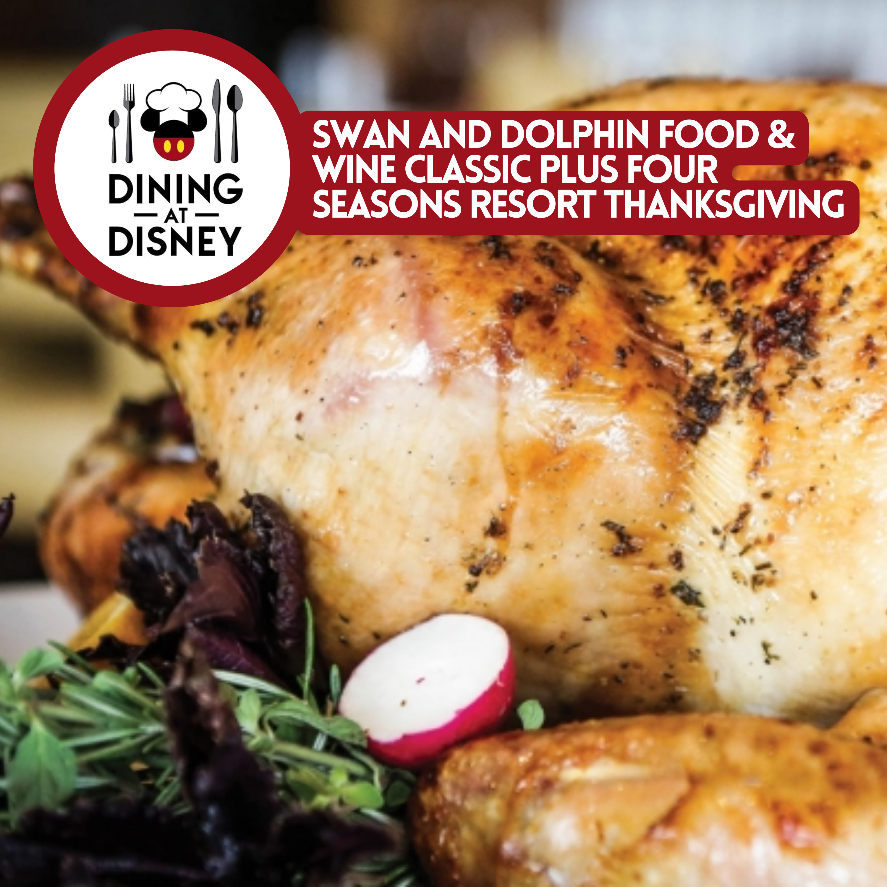 Swan and Dolphin Food and Wine Classic PLUS Four Seasons Resort Thanksgiving