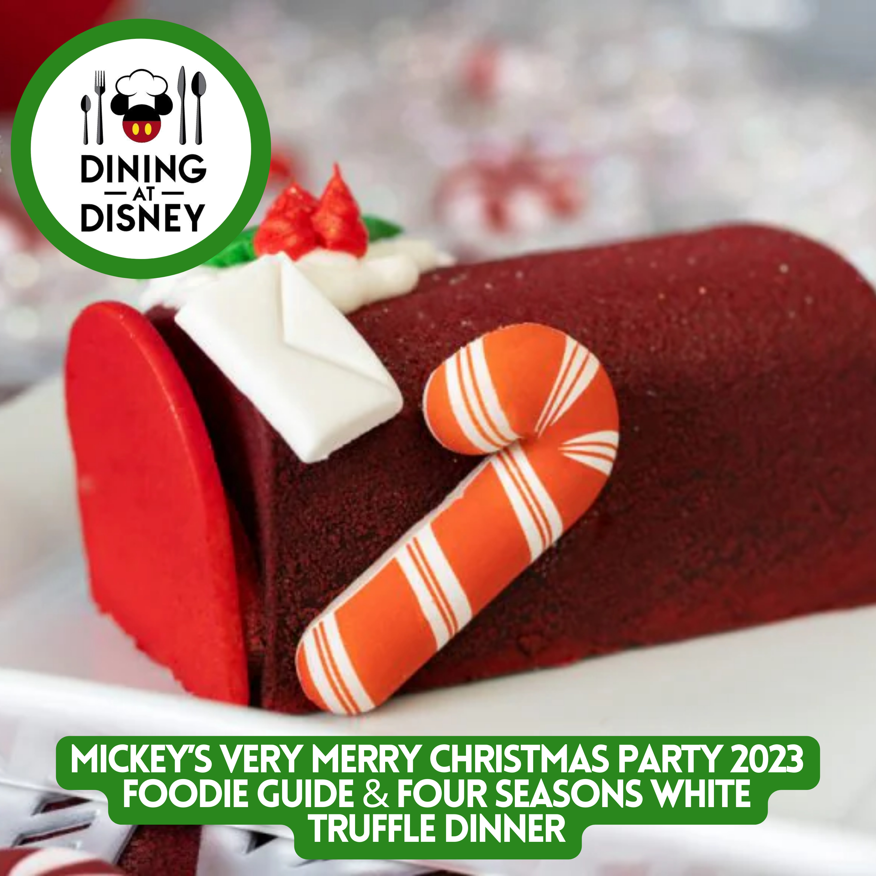 Mickey’s Very Merry Christmas Party Foodie Guide and White Truffle Party at Four Seasons Orlando