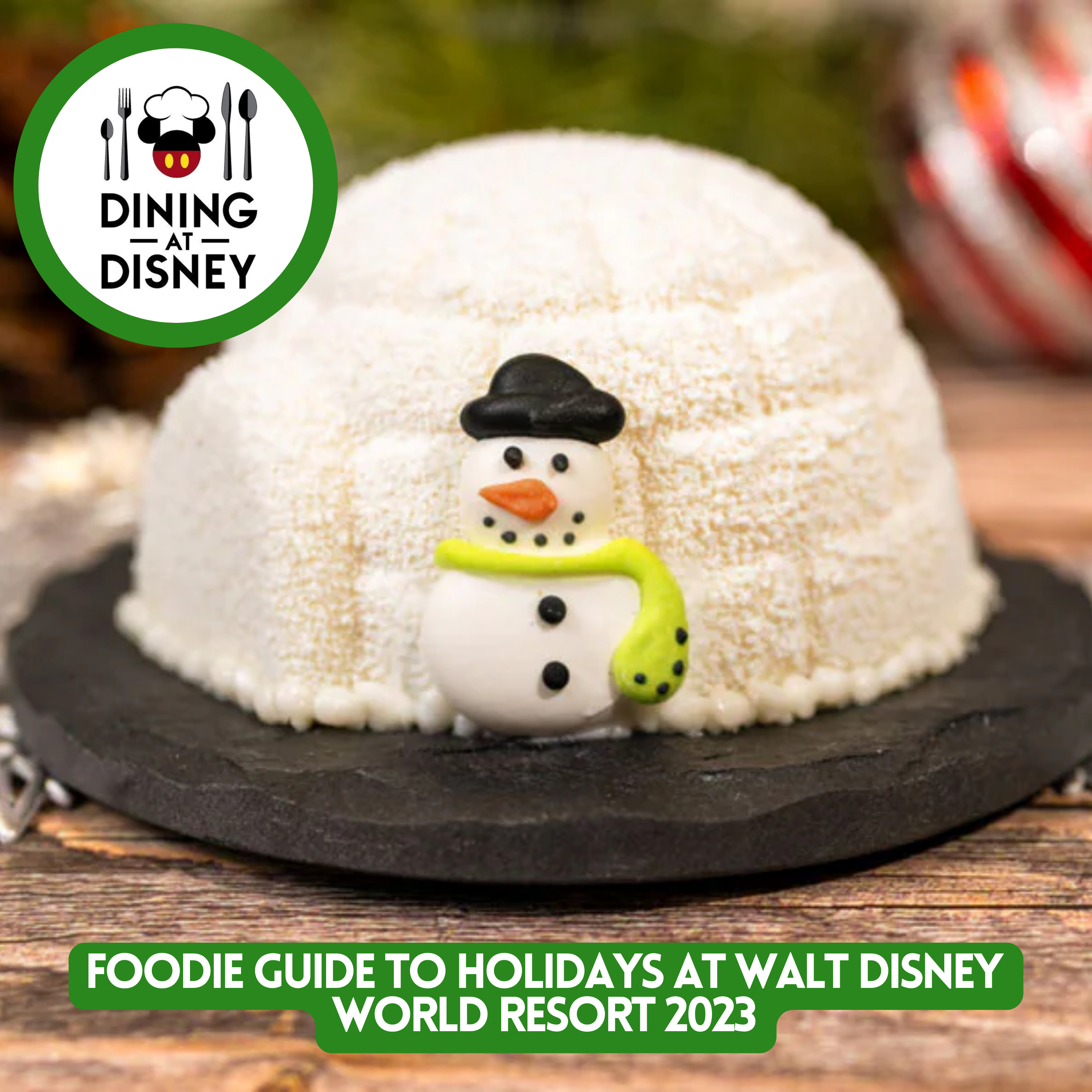 Foodie Guide to Holidays at Walt Disney World Resort 2023