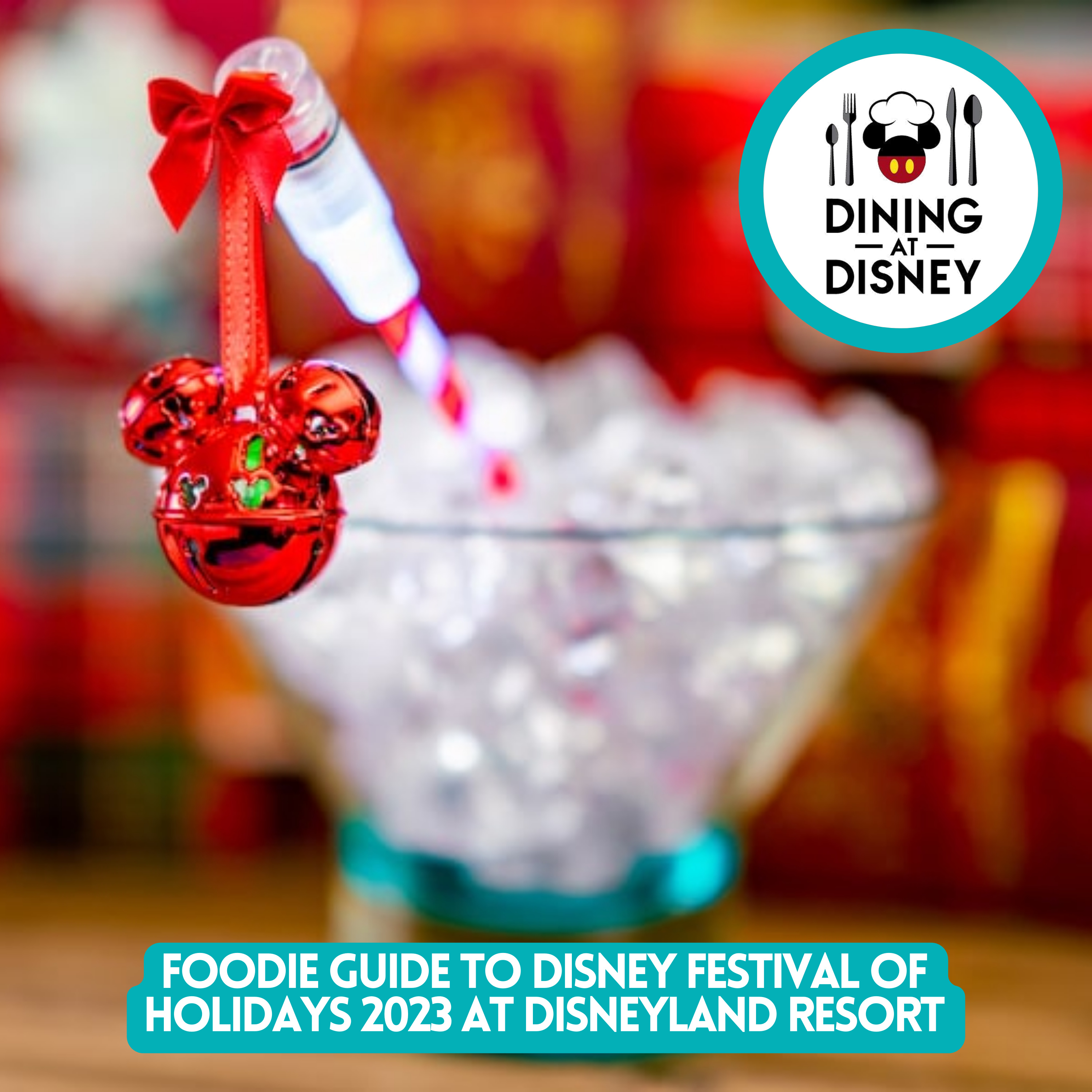 Foodie Guide to Disney's Festival of Holidays 2023 at Disneyland Resort