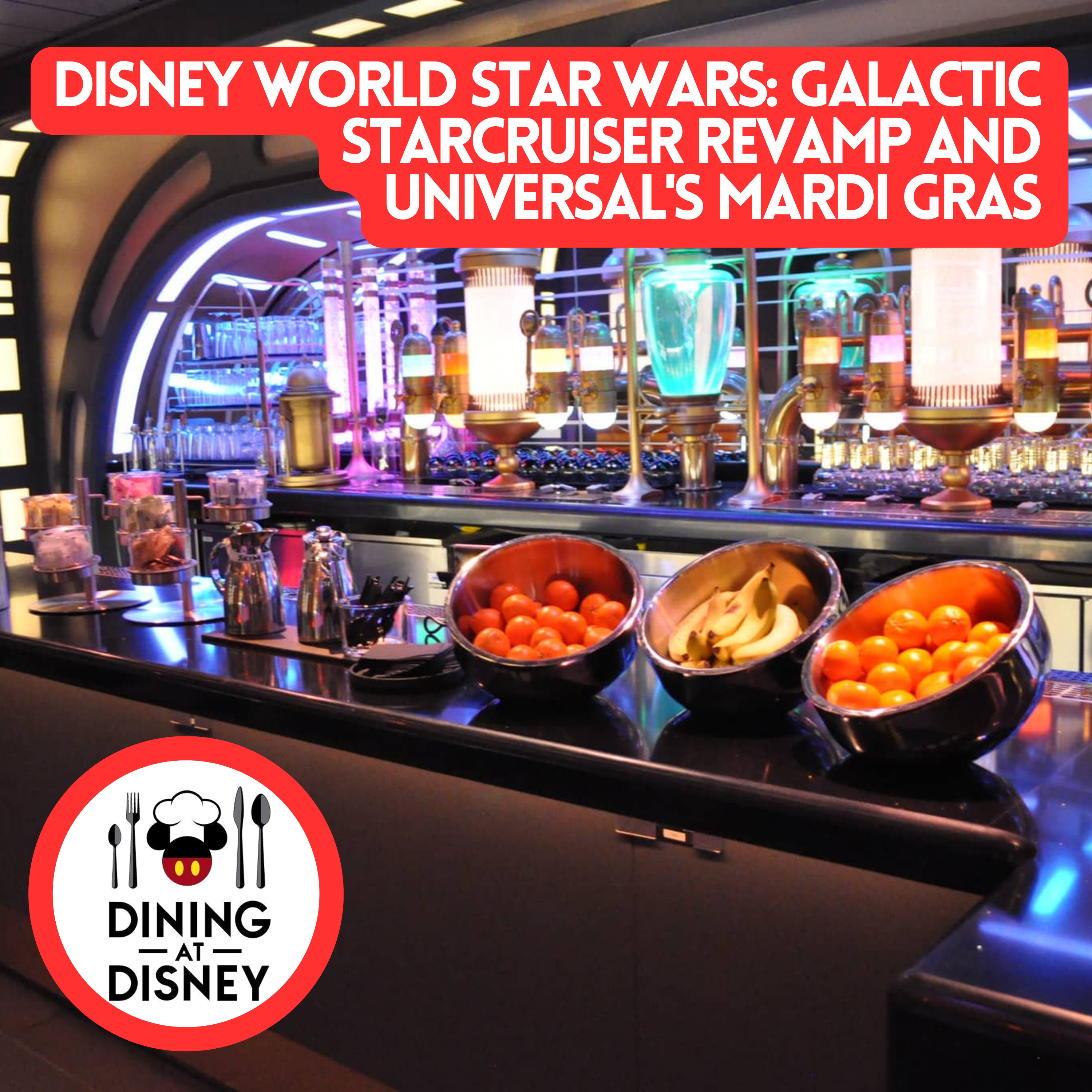 Disney World Star Wars: Galactic Starcruiser Revamp and Universal's Mardi Gras