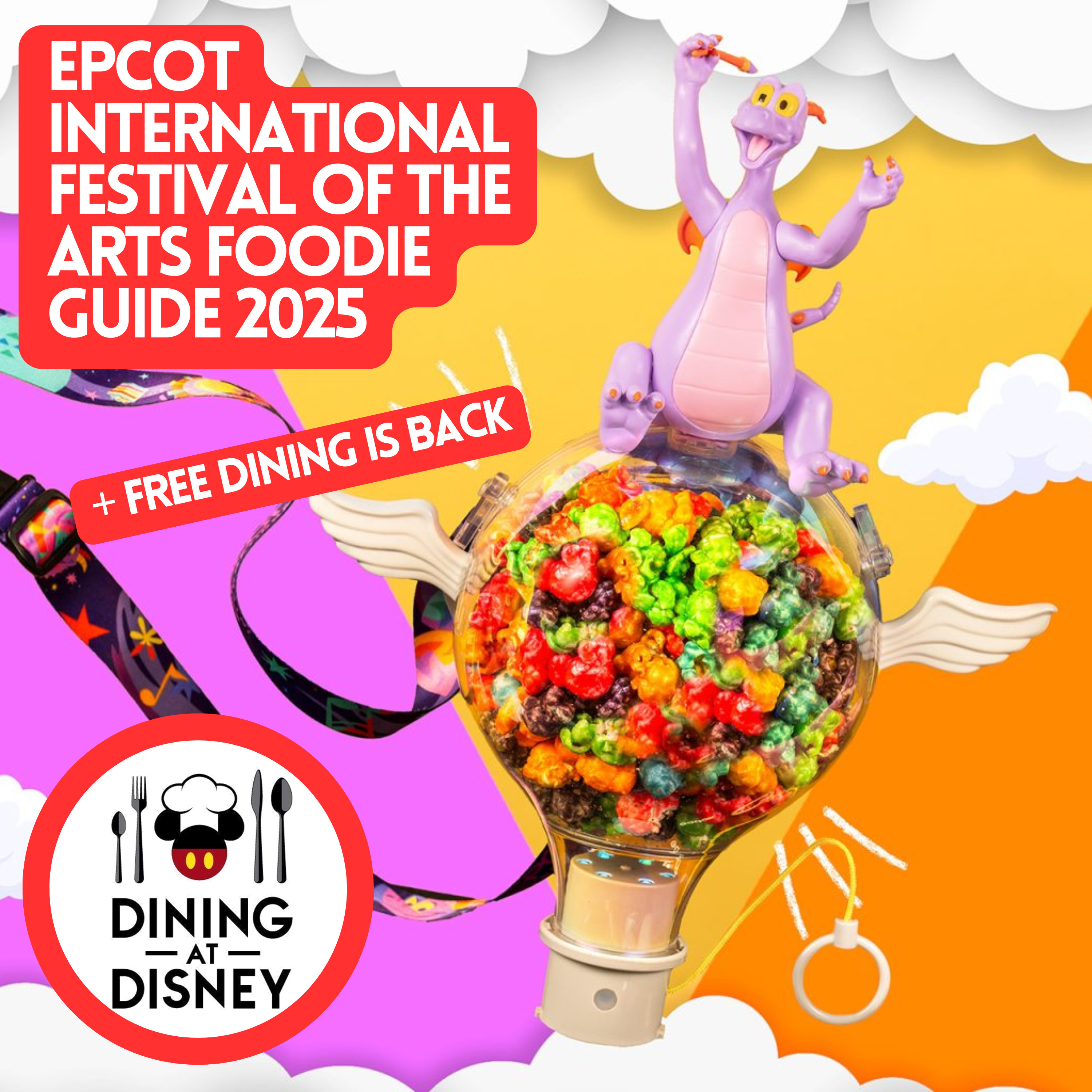 EPCOT Int'l Festival of the Arts Foodie Guide 2025 + Free Dining Returns