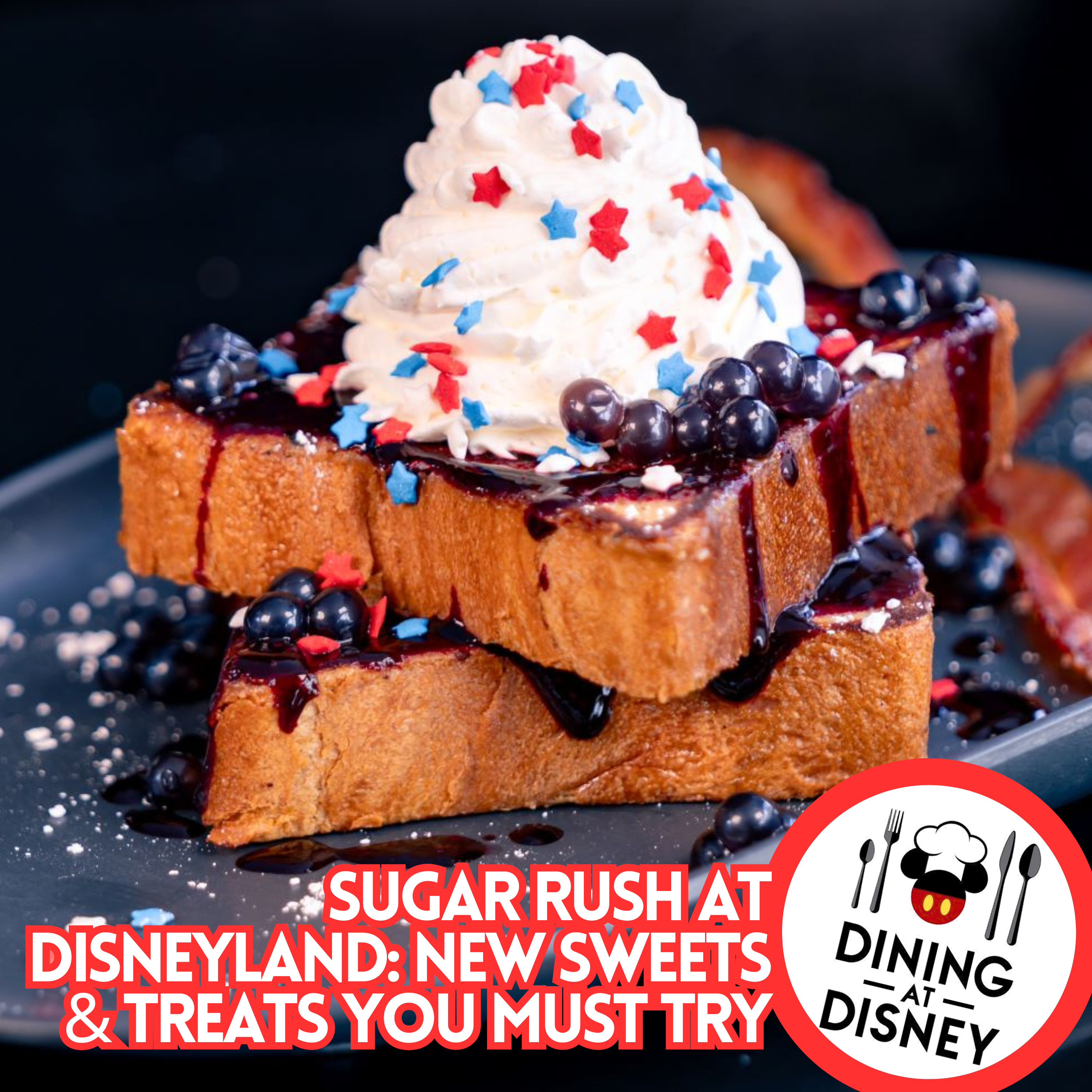 Sugar Rush at Disneyland: New Sweets and Treats You Must Try