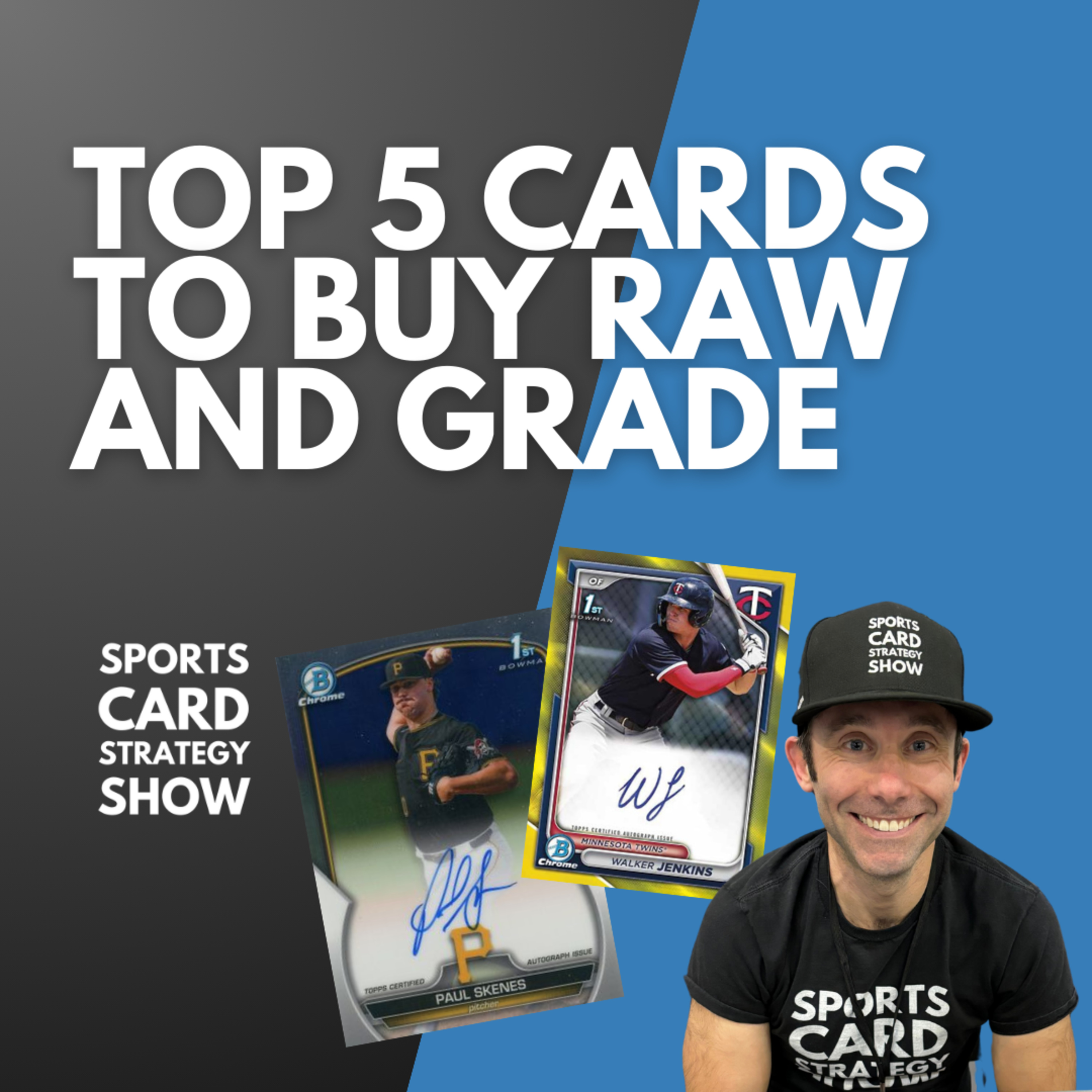 Top 5 Cards To Buy Raw And Grade! Why Should We Care About Bowman 2024?