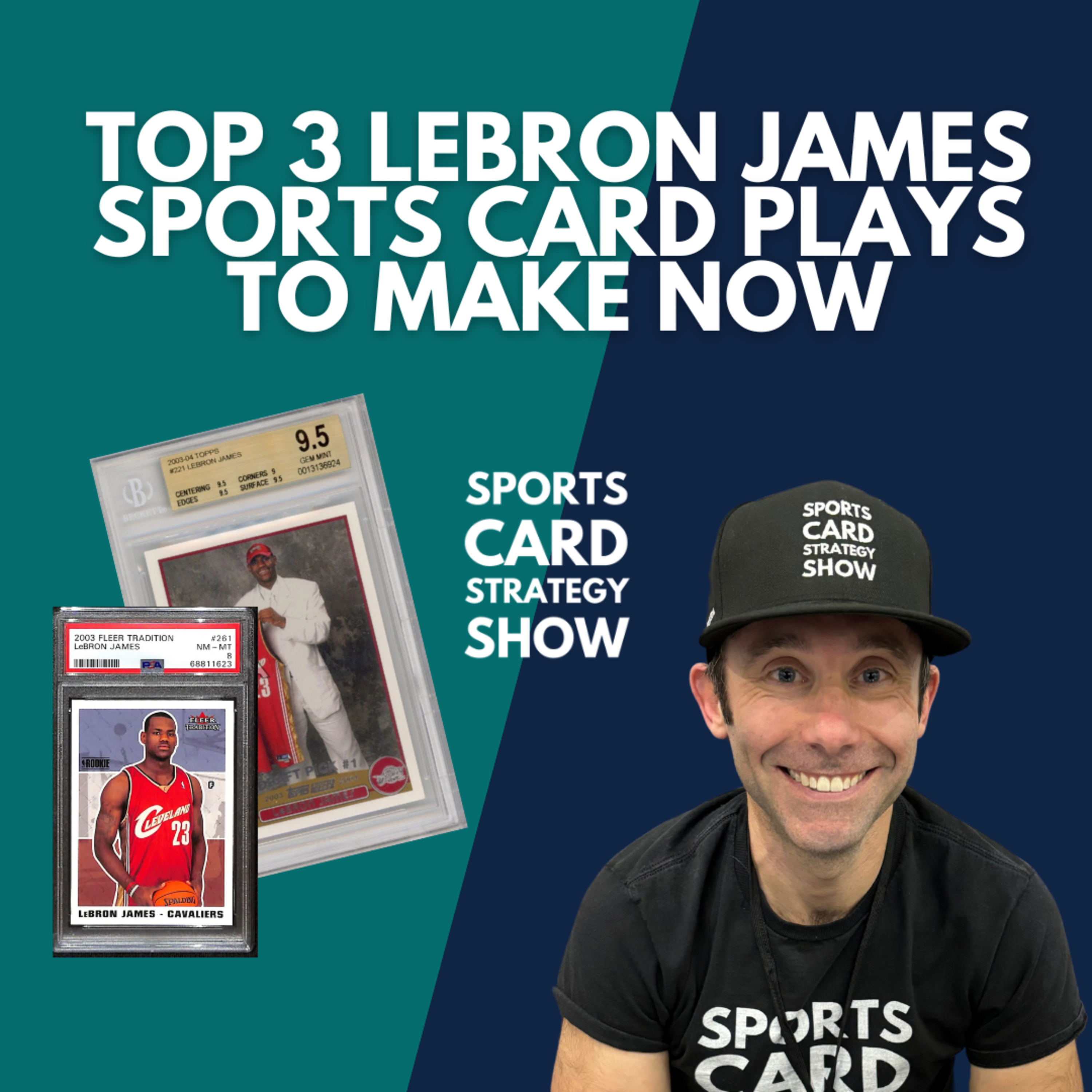 Top 3 LeBron James Sports Card Plays To Make Now; PSA 8 To Raw; Arch Manning Madness Is Here!