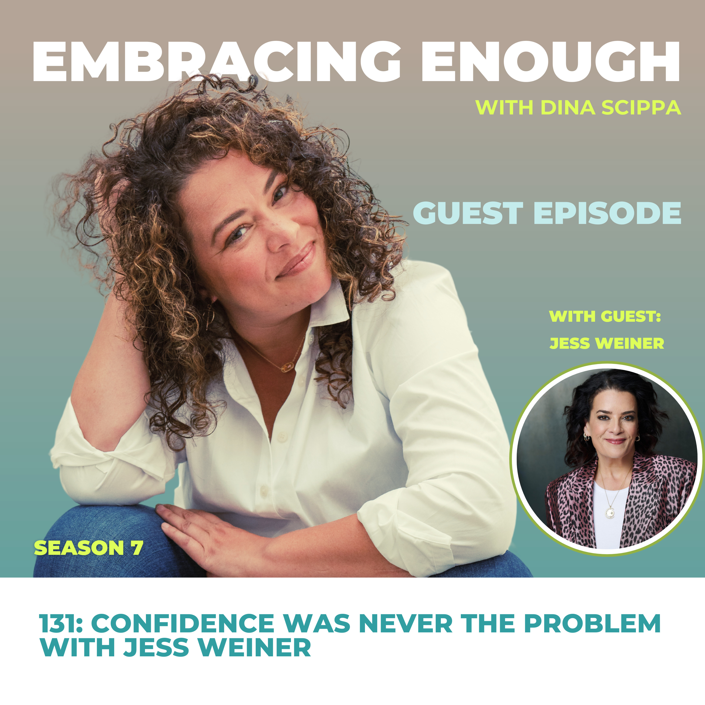 131. Confidence Was Never the Problem with Jess Weiner