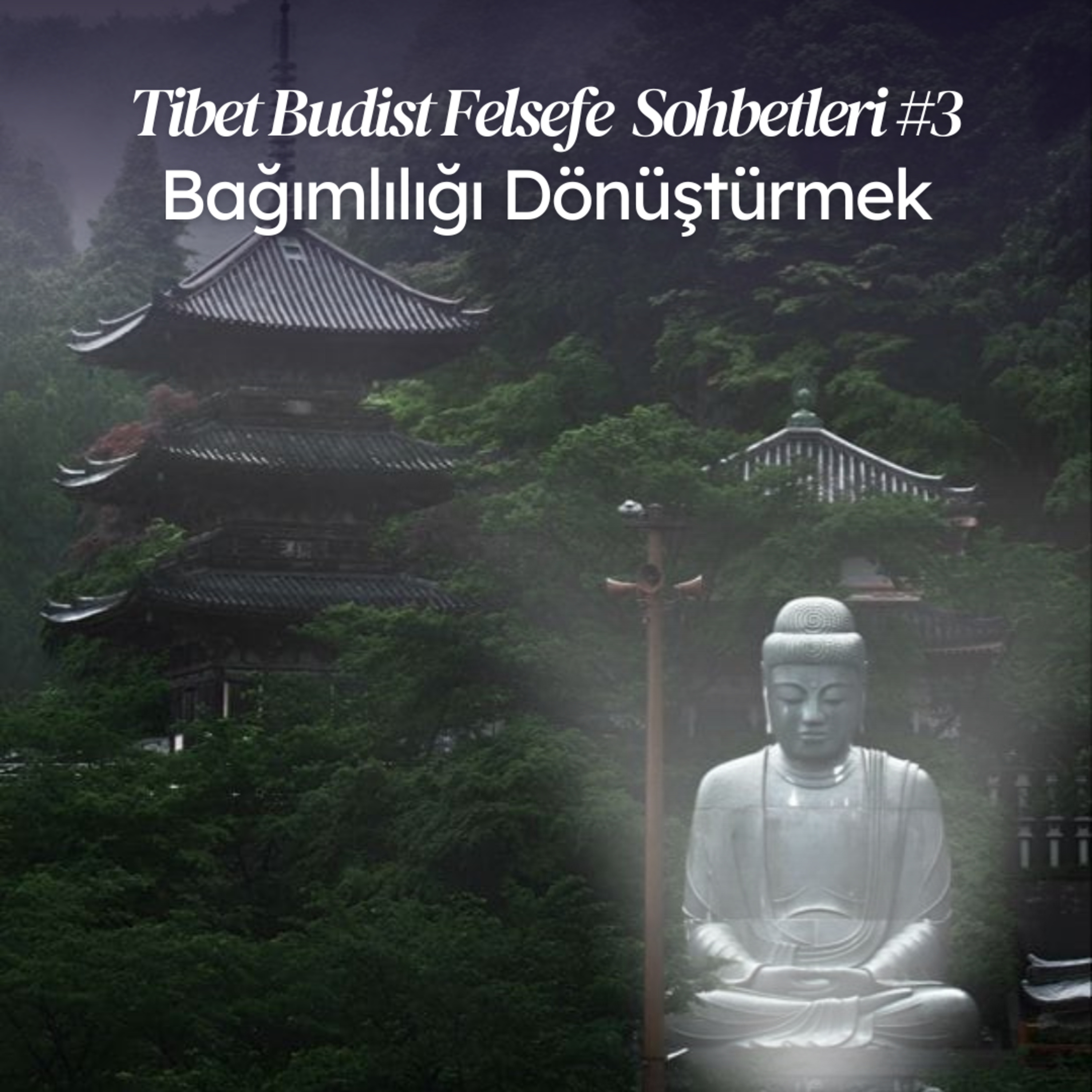 Lam Rim - Sohbet 3 - Bağımlılığı Dönüştürmek