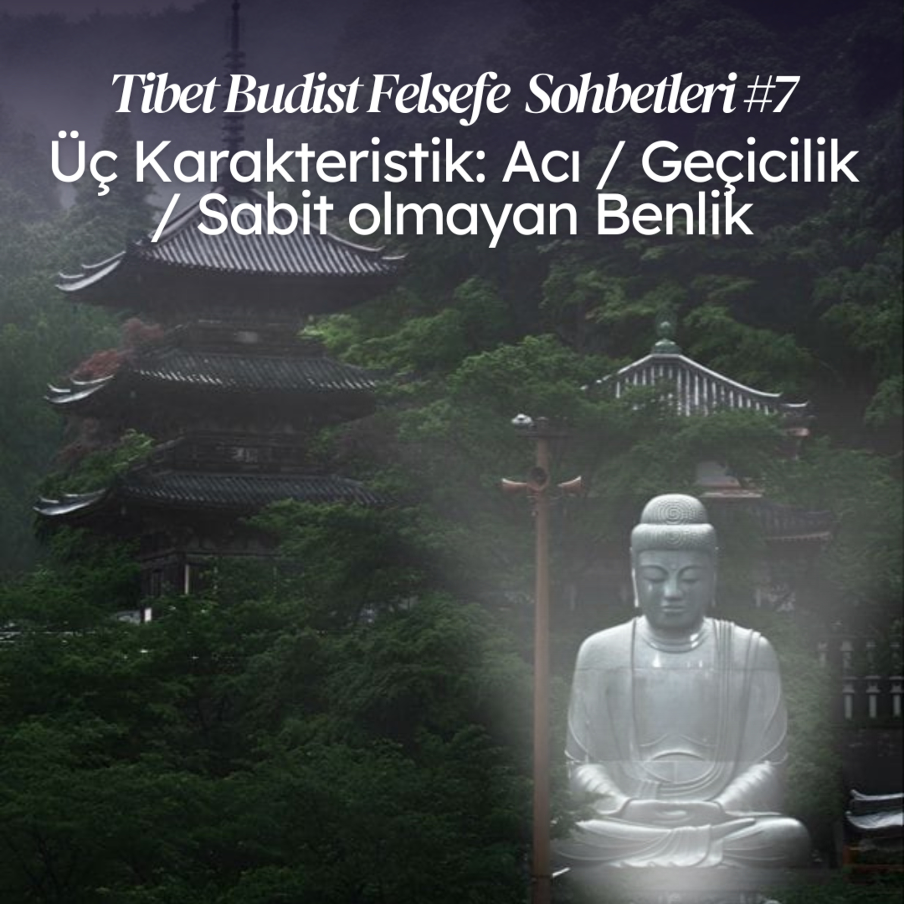 Lam Rim - Sohbet 7 - Varoluşun 3 Niteliği