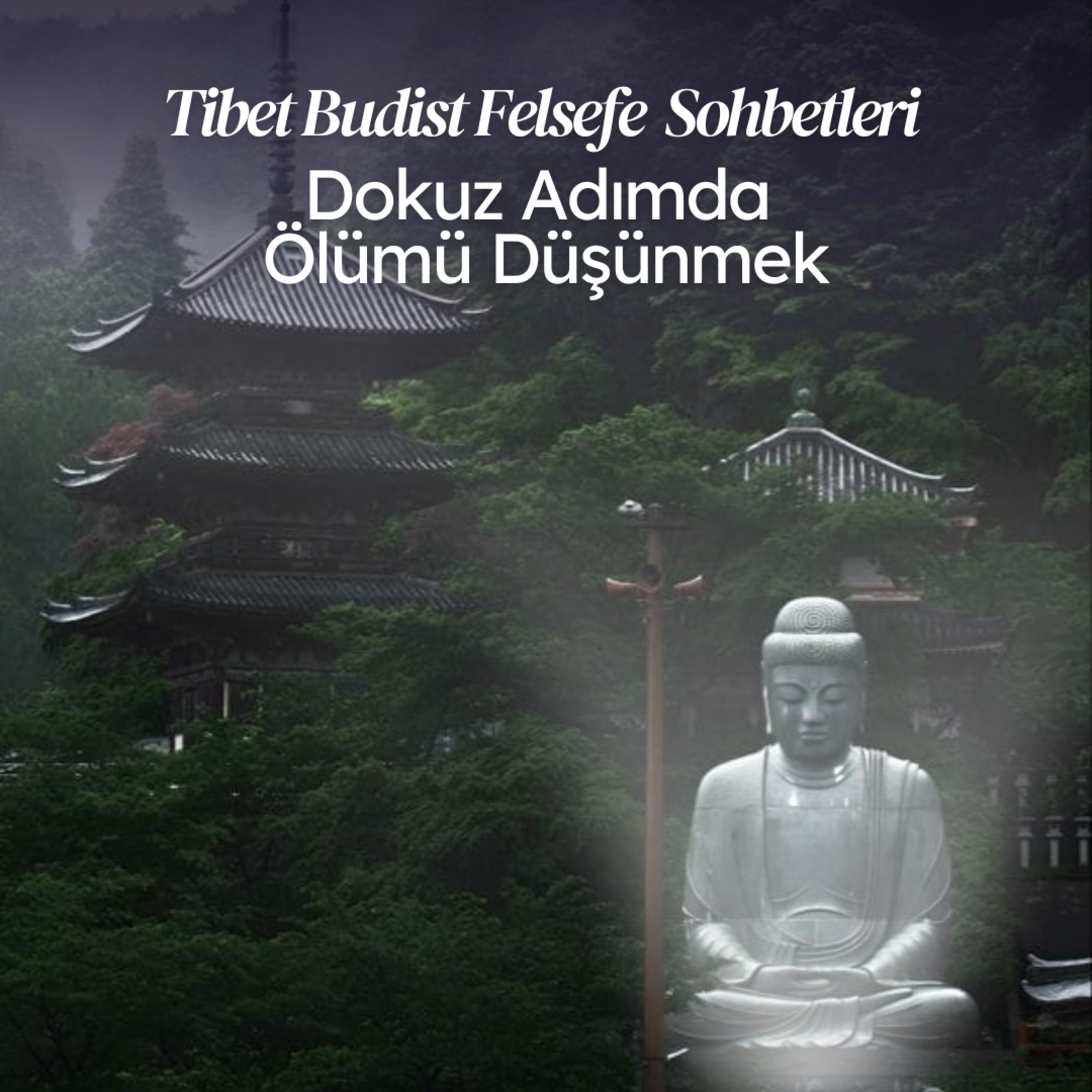 Lam Rim - Sohbet 11 - Dokuz Adımda Ölümü Düşünmek