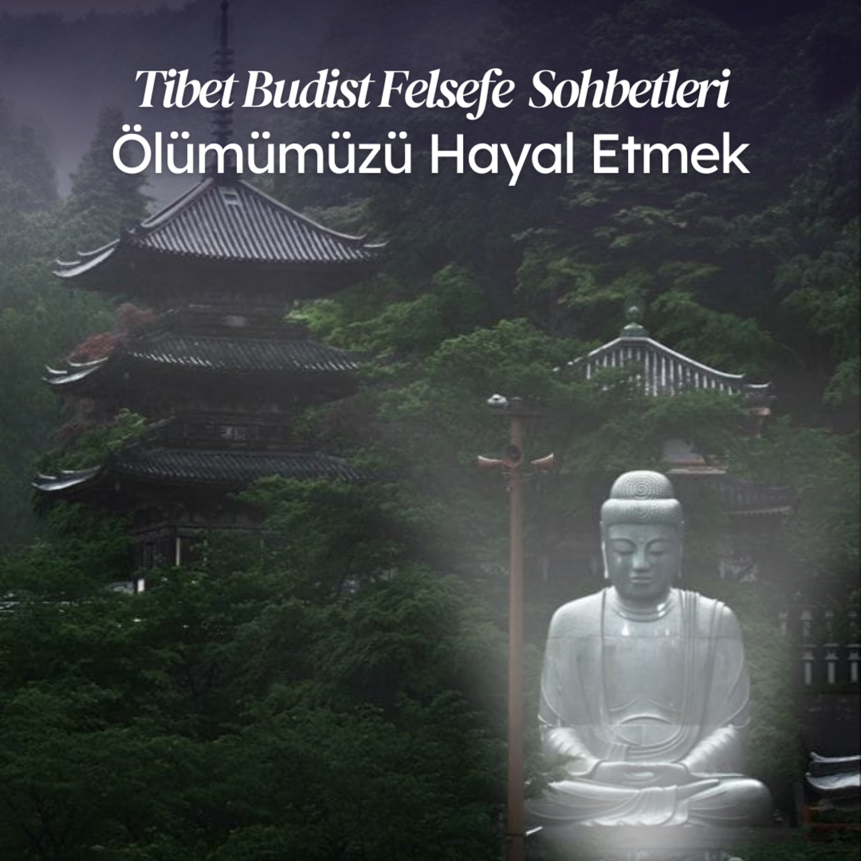 Lam Rim - Sohbet 12 - Ölümümüzü Hayal Etmek