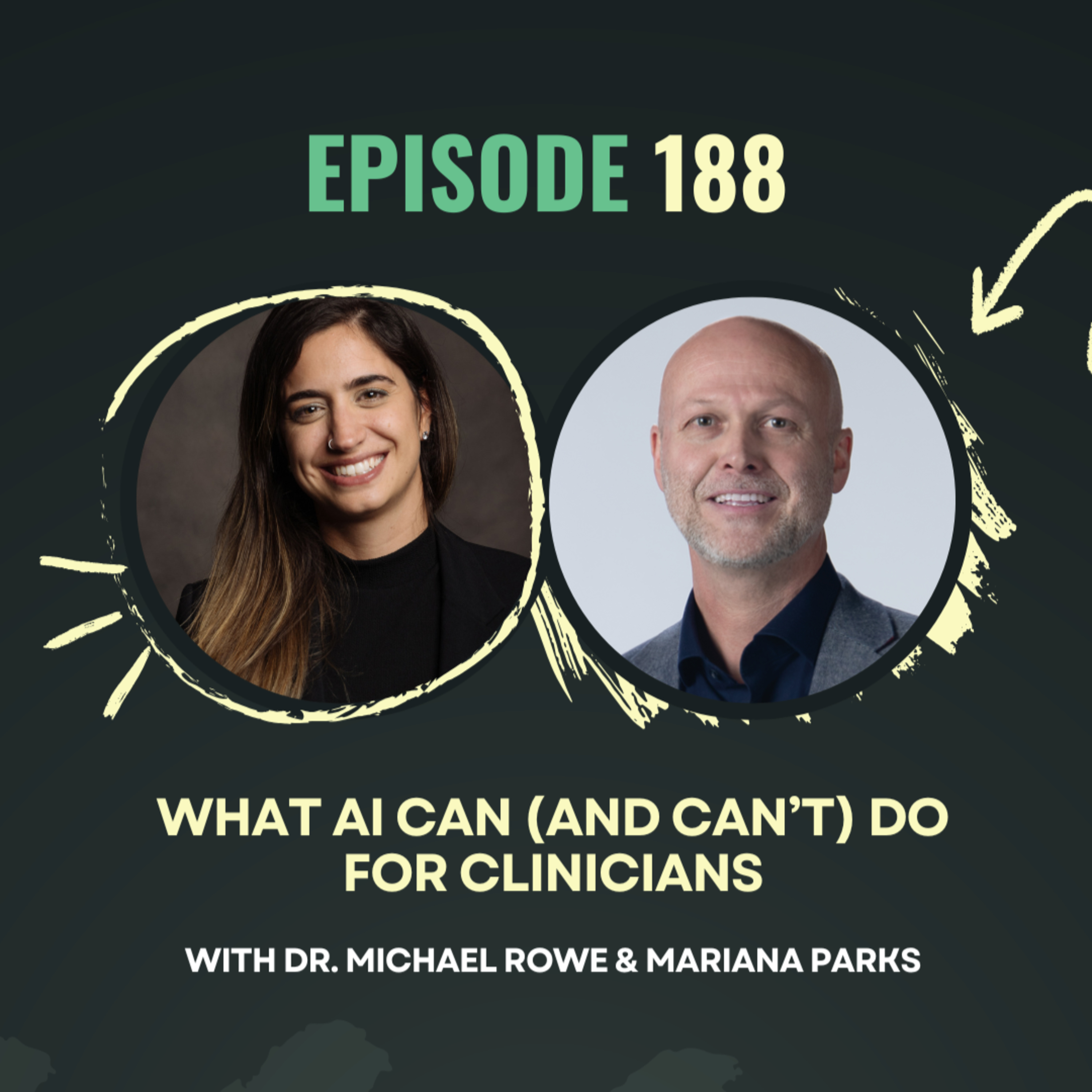 Ep 188. What AI Can (and Can’t) Do for Clinicians with Dr. Michael Rowe