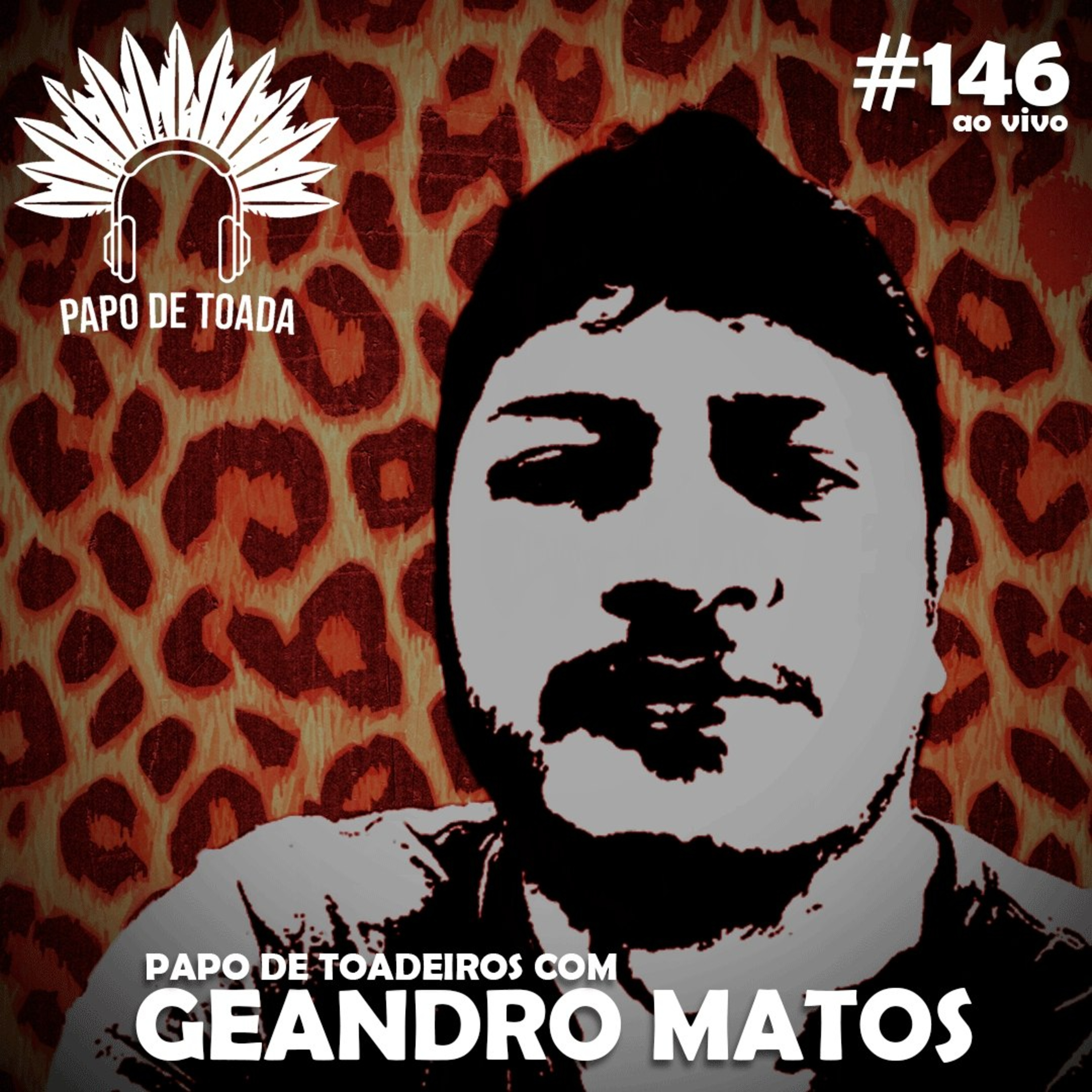 #146 - Papo de Toadeiros com Geandro Matos (ao vivo) episode artwork