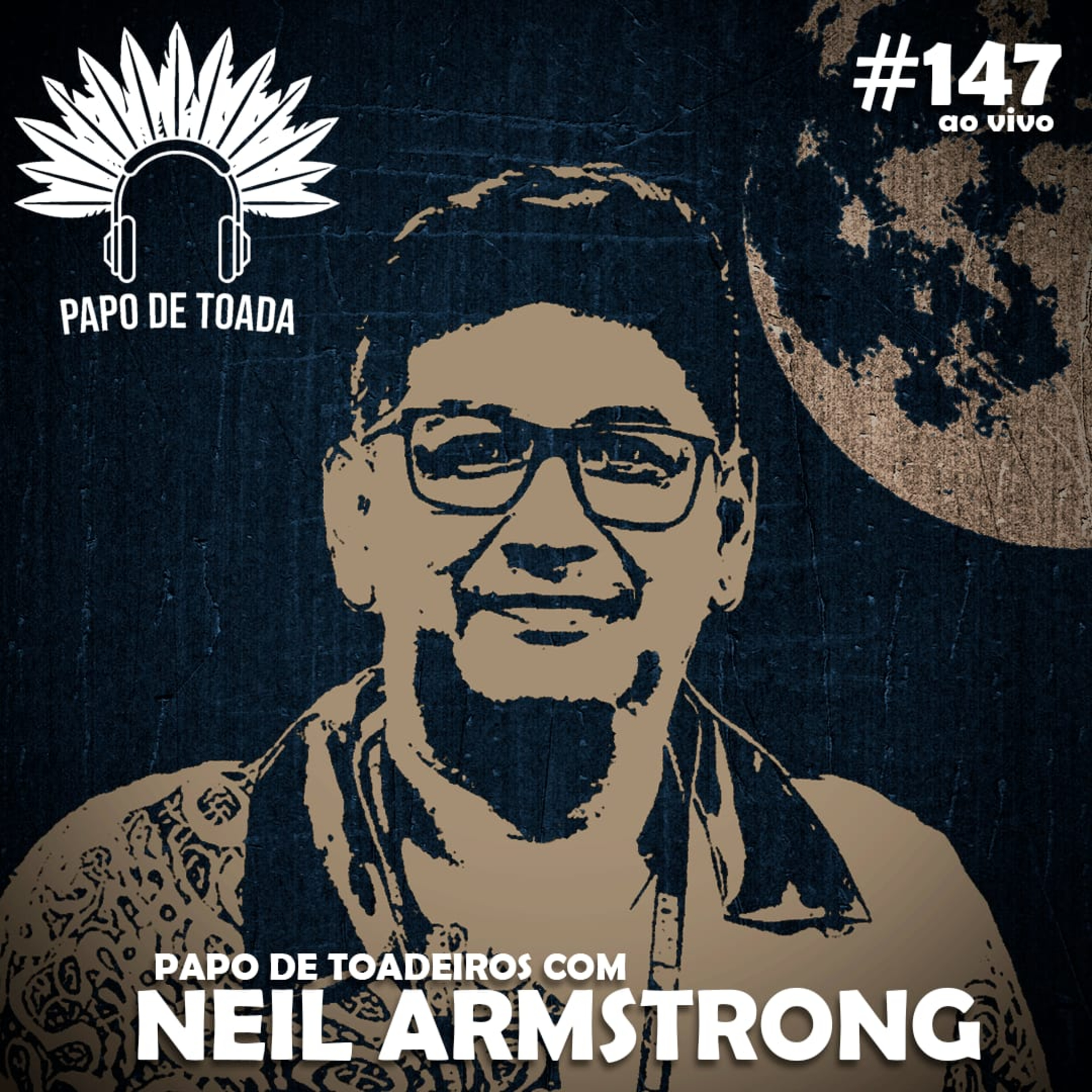 #147 - Papo de Toadeiros com Neil Armstrong (ao vivo) episode artwork