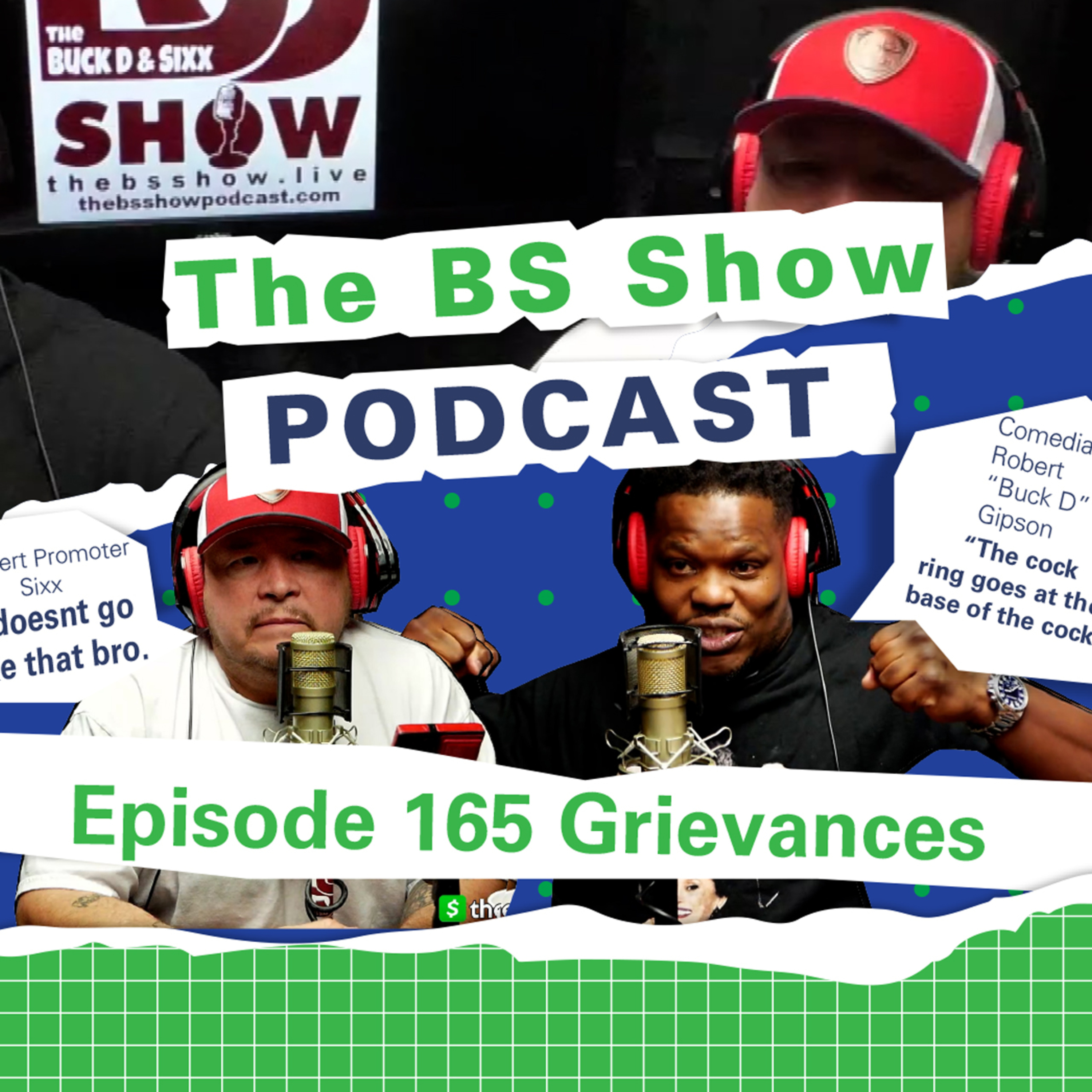 Episode 165 Grievances The BS Show Podcast with Buck D & Sixx episode artwork